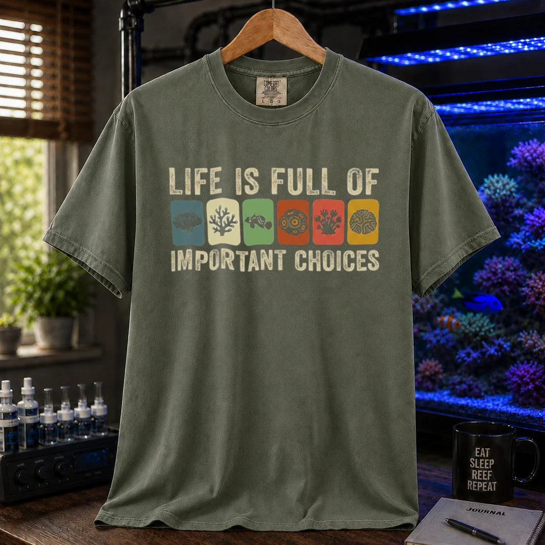 Saltwater aquarium graphic t-shirt featuring colorful coral icons and text: LIFE IS FULL OF IMPORTANT CHOICES, military green crew neck tee