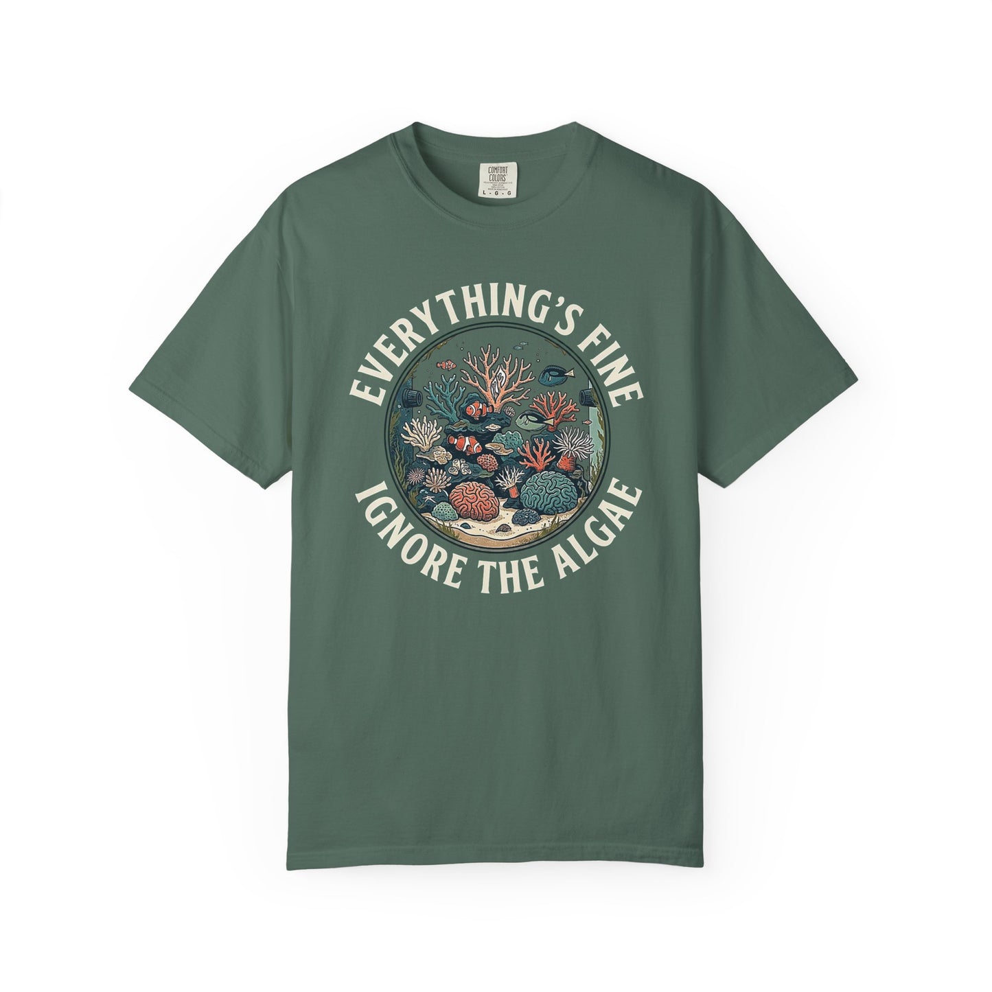 Broke Reefers graphic t-shirt featuring a circular illustration of a vibrant reef tank with the text: EVERYTHING’S FINE. IGNORE THE ALGAE, military green crew neck tee