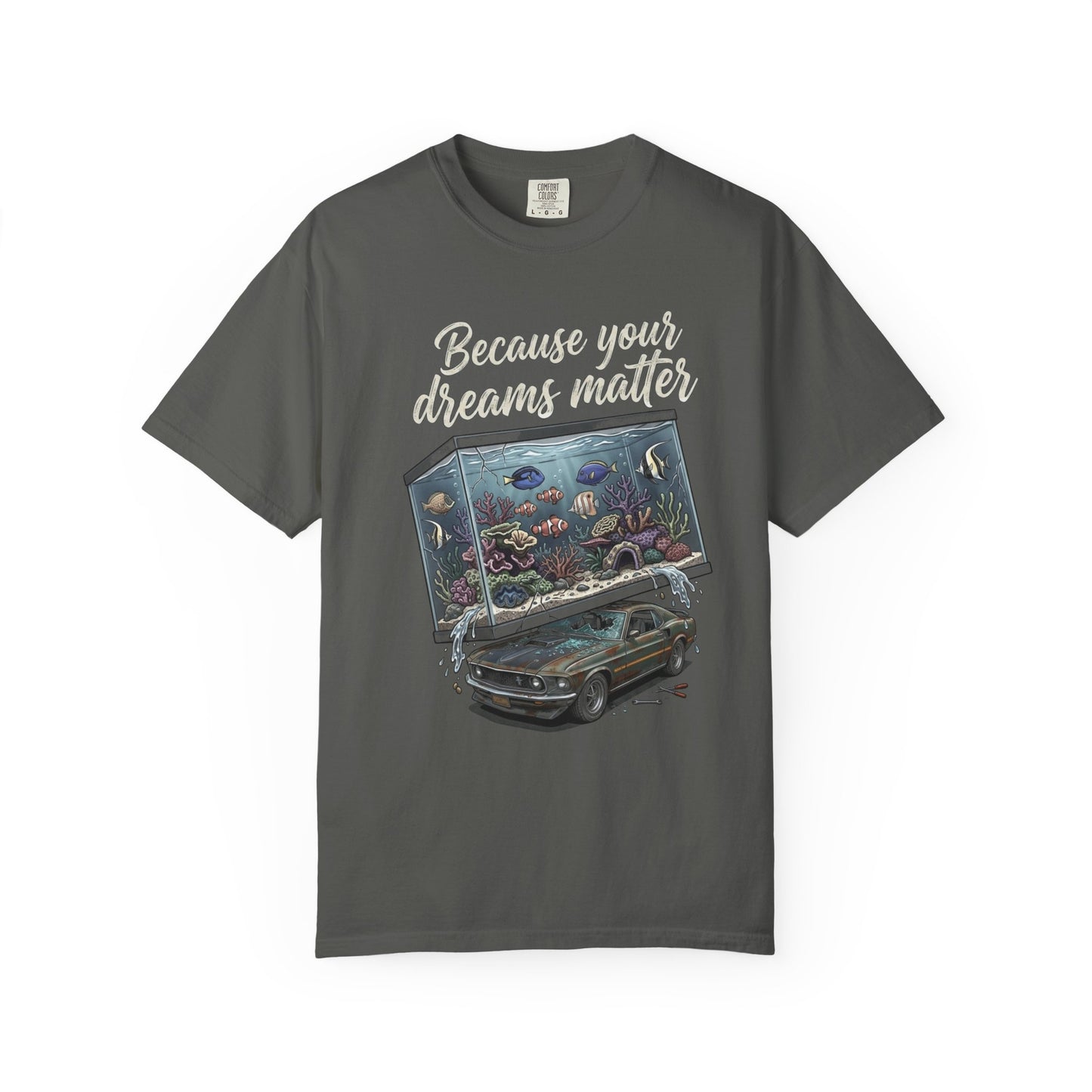 BECAUSE YOUR DREAMS MATTER – Saltwater Aquarium Graphic T-Shirt