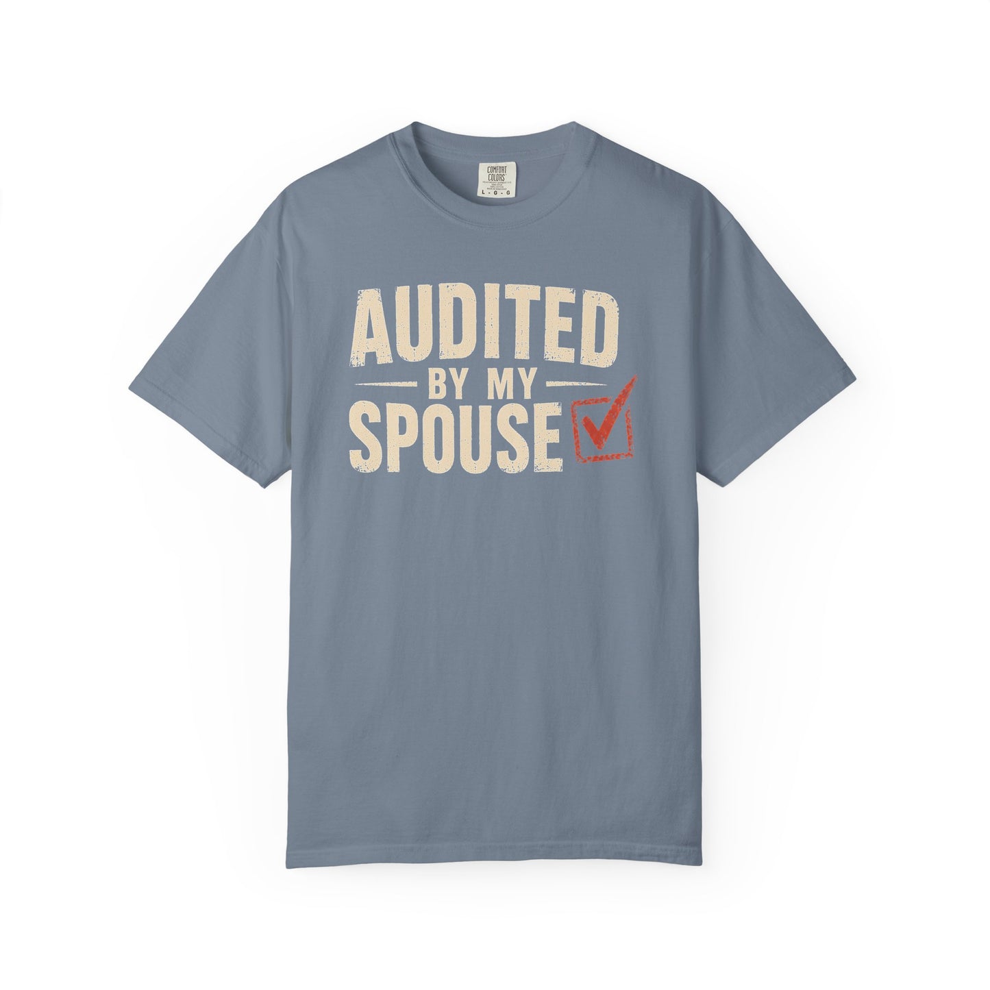 Broke Reefers graphic t-shirt featuring a bold, minimalist text design that reads: AUDITED BY MY SPOUSE with a checkmark, blue crew neck tee