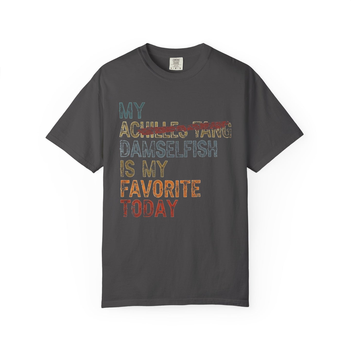 MY DAMSELFISH IS MY FAVORITE TODAY – Saltwater Aquarium Graphic T-Shirt