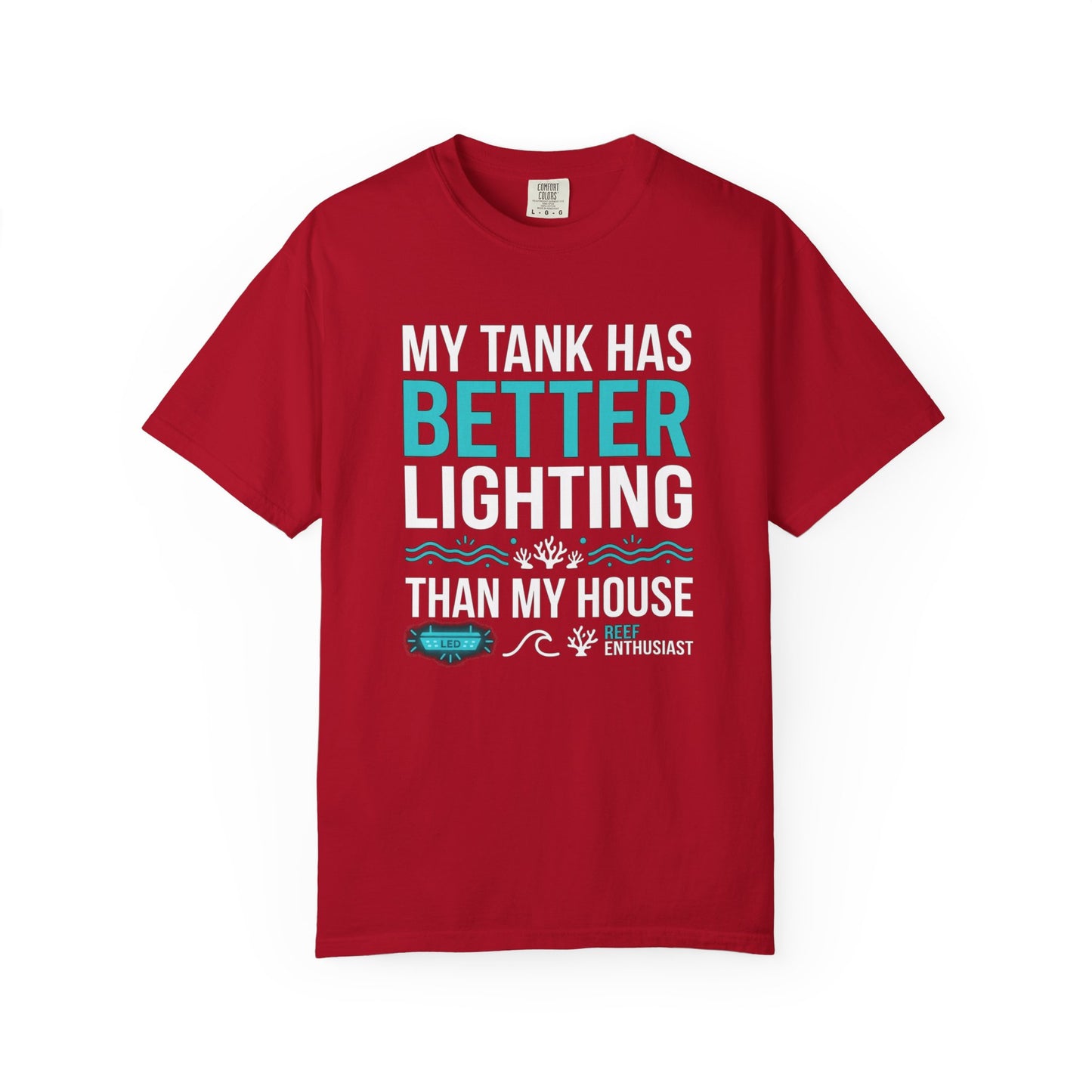 Broke Reefers saltwater aquarium graphic t-shirt featuring bold text and thematic marine accents that reads: MY TANK HAS BETTER LIGHTING THAN MY HOUSE, red crew neck tee