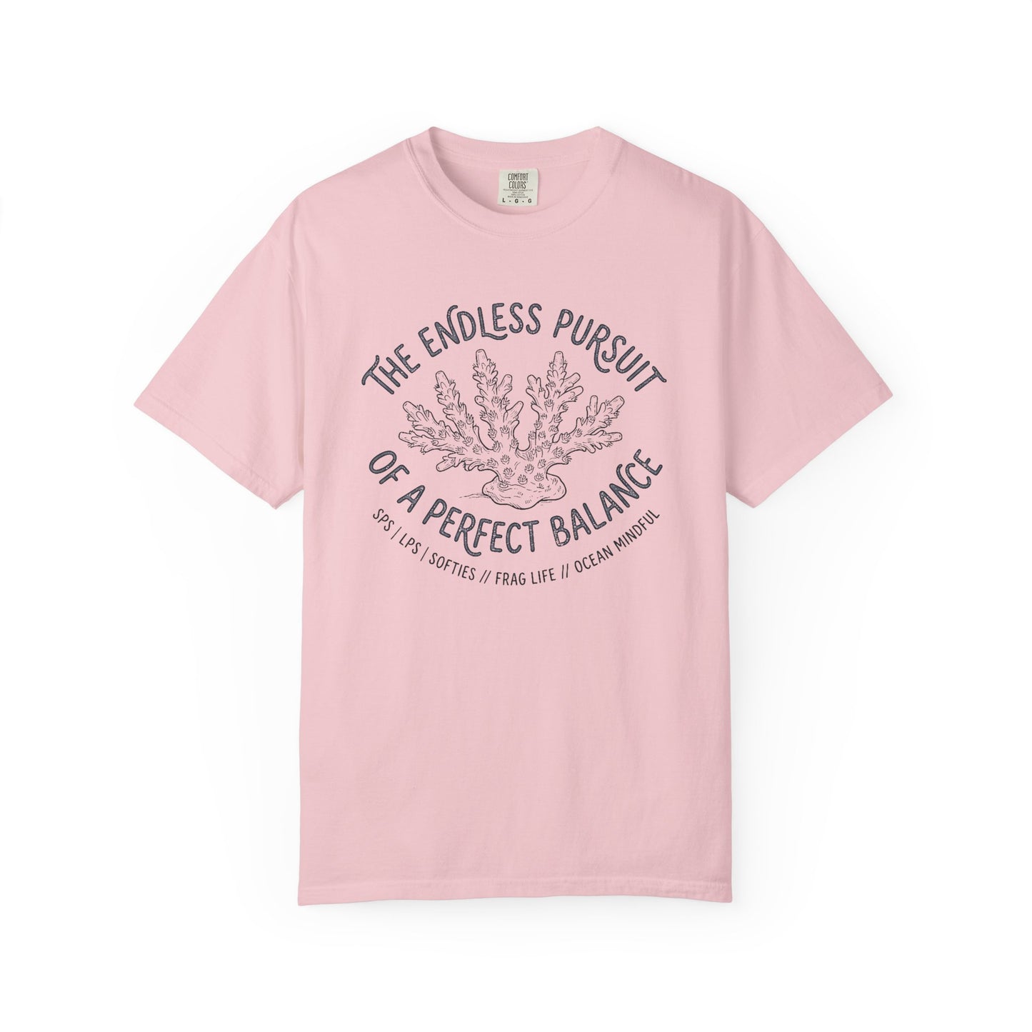 Broke Reefers saltwater aquarium graphic t-shirt featuring an etched-style coral illustration with text: THE ENDLESS PURSUIT OF A PERFECT BALANCE, SPS | LPS | SOFTIES // FRAG LIFE // OCEAN MINDFUL, pink crew neck tee