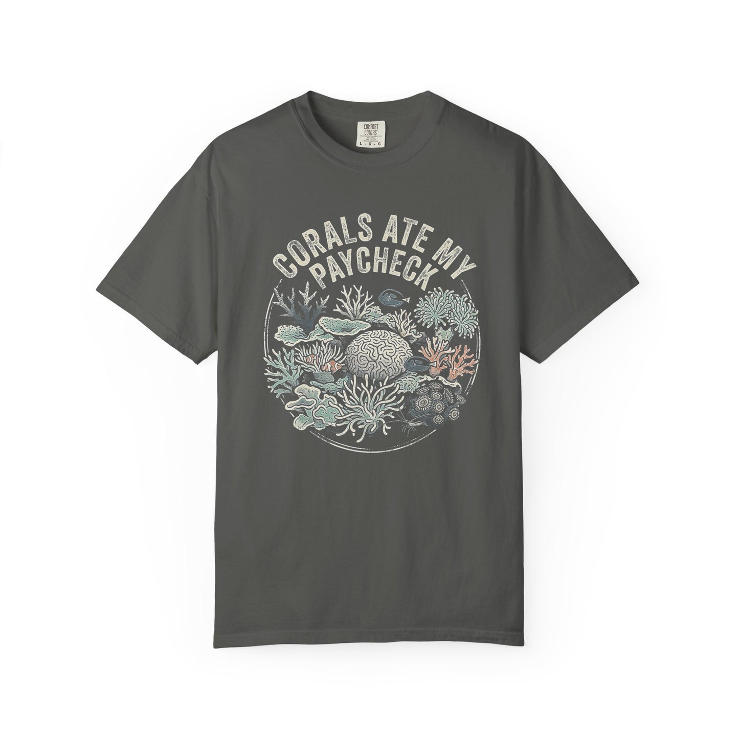 Broke Reefers graphic t-shirt featuring a detailed, circular illustration of various corals with the text: CORALS ATE MY PAYCHECK, dark khaki crew neck tee
