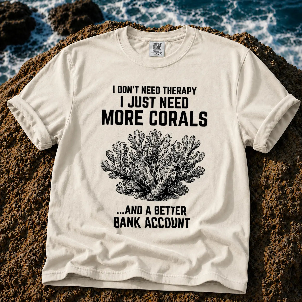 Broke Reefers saltwater aquarium graphic t-shirt featuring a detailed vintage-style coral illustration with the text: I DON'T NEED THERAPY, I JUST NEED MORE CORALS, ...AND A BETTER BANK ACCOUNT, beige / cream / ivory crew neck tee