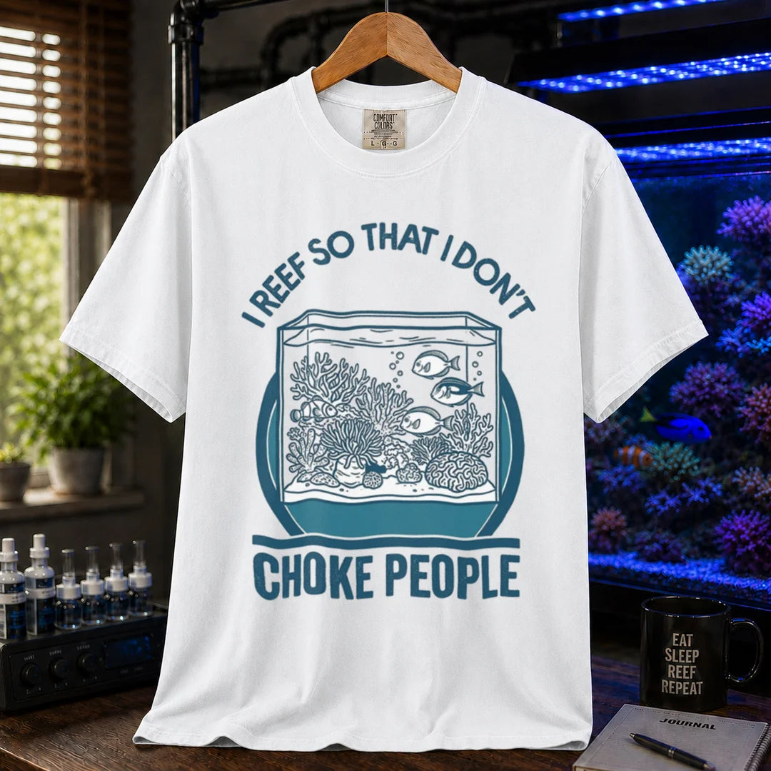 Saltwater aquarium graphic t-shirt featuring an aquarium illustration and text: I REEF SO THAT I DON'T CHOKE PEOPLE, white crew neck tee