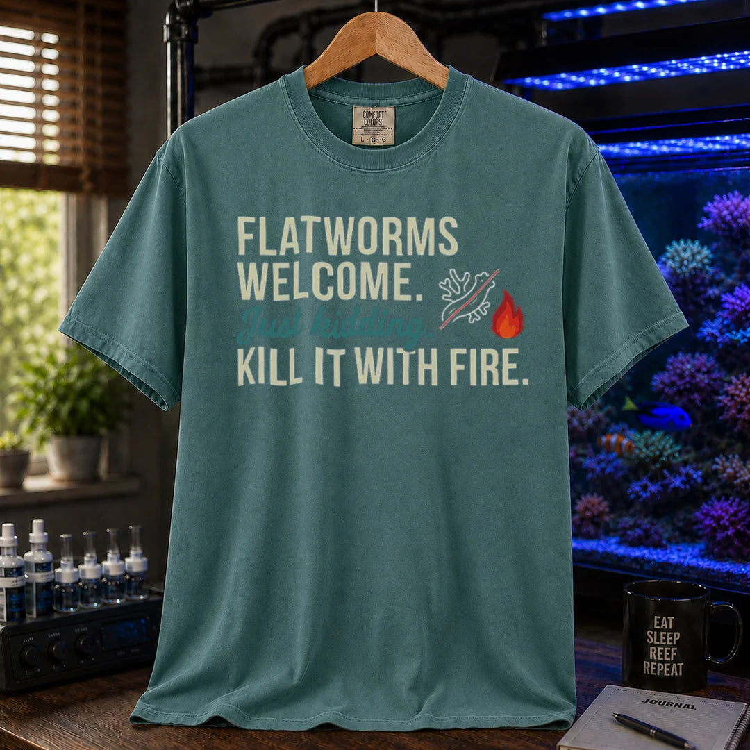 Saltwater aquarium graphic t-shirt featuring flatworm pest illustration and text: FLATWORMS WELCOME. Just kidding. KILL IT WITH FIRE., green crew neck tee