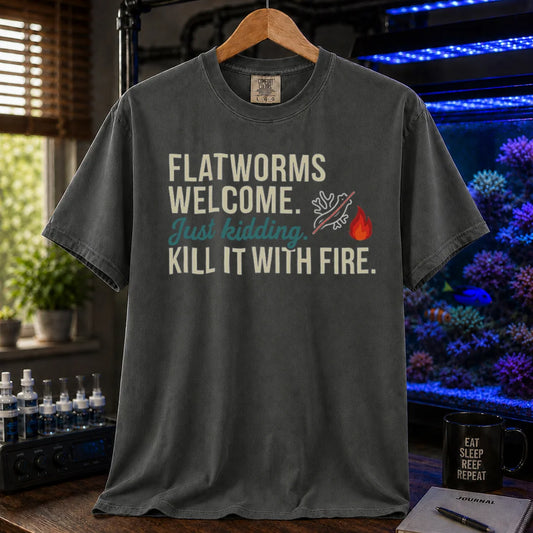 Saltwater aquarium graphic t-shirt featuring flatworm pest illustration and text: FLATWORMS WELCOME. Just kidding. KILL IT WITH FIRE., dark grey crew neck tee