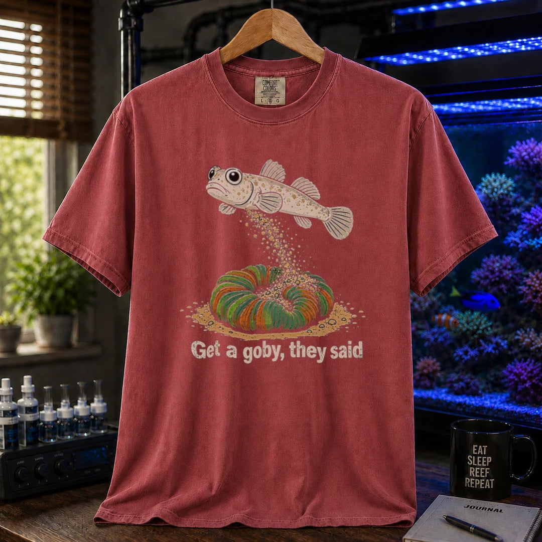 Saltwater aquarium graphic t-shirt featuring a goby dumping sand on a coral illustration and text: Get a goby, they said, maroon, red crew neck tee
