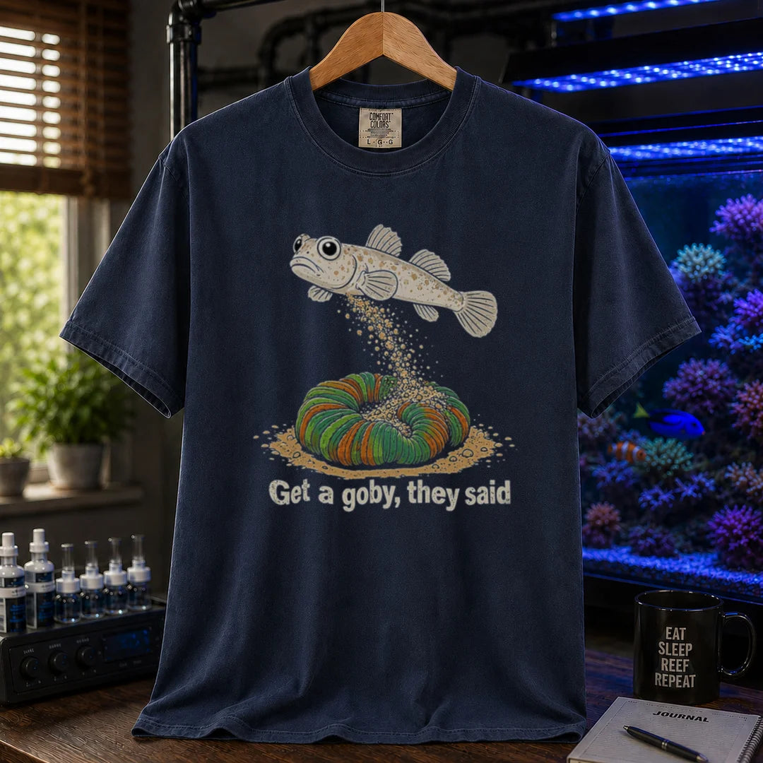 Saltwater aquarium graphic t-shirt featuring a goby dumping sand on a coral illustration and text: Get a goby, they said, navy crew neck tee