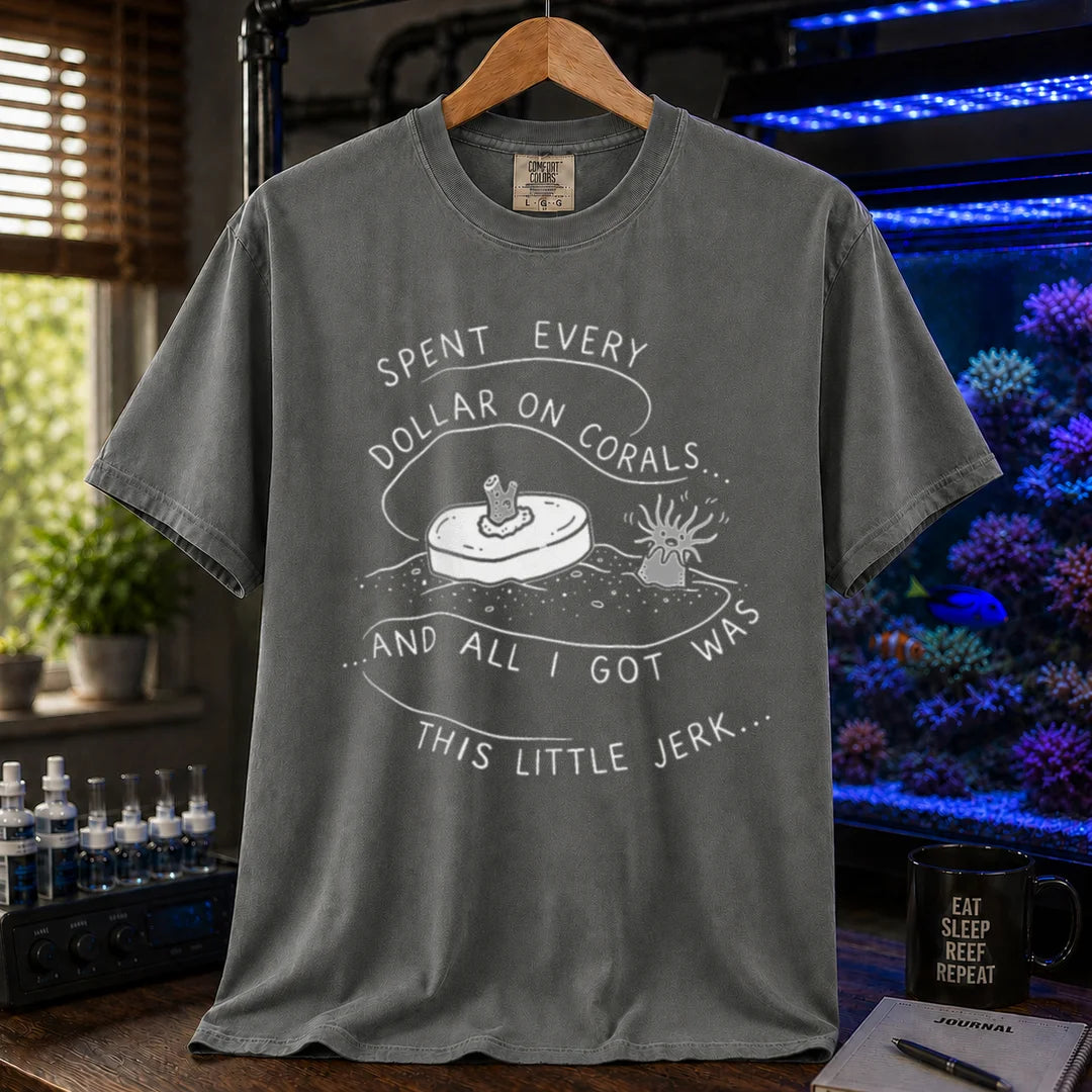 Saltwater aquarium graphic t-shirt featuring a frag plug illustration and text: SPENT EVERY DOLLAR ON CORALS... AND ALL I GOT WAS THIS LITTLE JERK..., grey crew neck tee