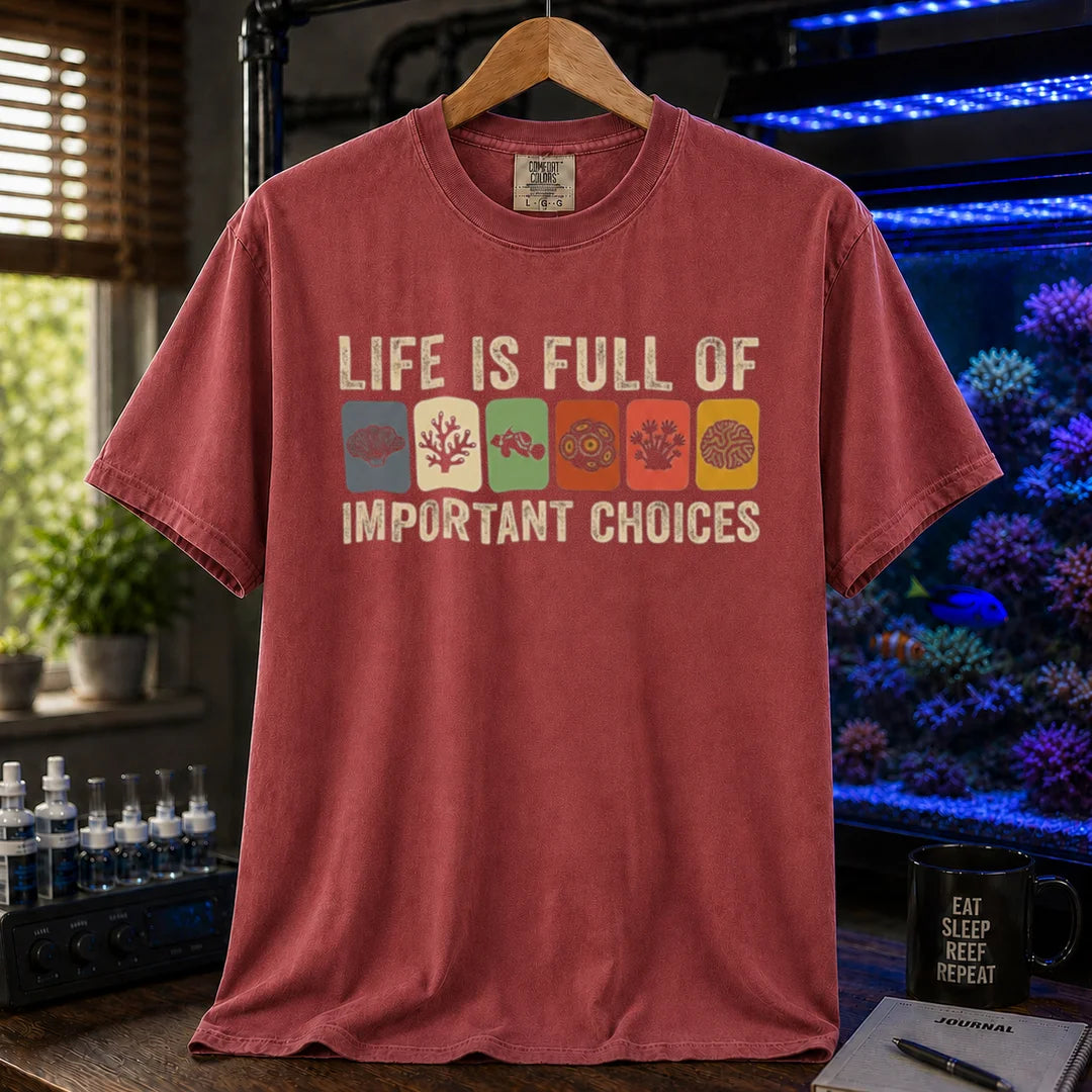 Saltwater aquarium graphic t-shirt featuring colorful coral icons and text: LIFE IS FULL OF IMPORTANT CHOICES, maroon, red crew neck tee