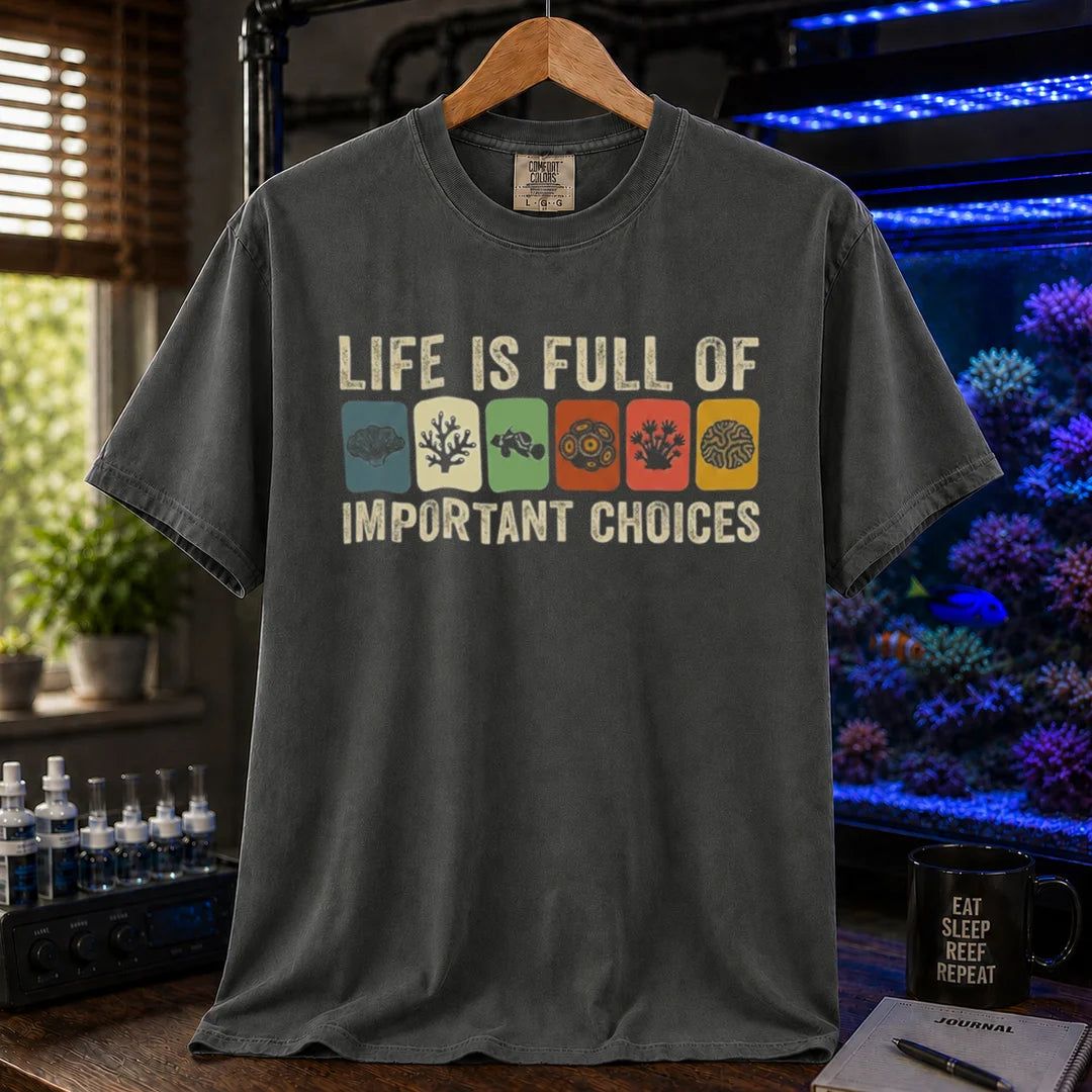 Saltwater aquarium graphic t-shirt featuring colorful coral icons and text: LIFE IS FULL OF IMPORTANT CHOICES, dark grey crew neck tee