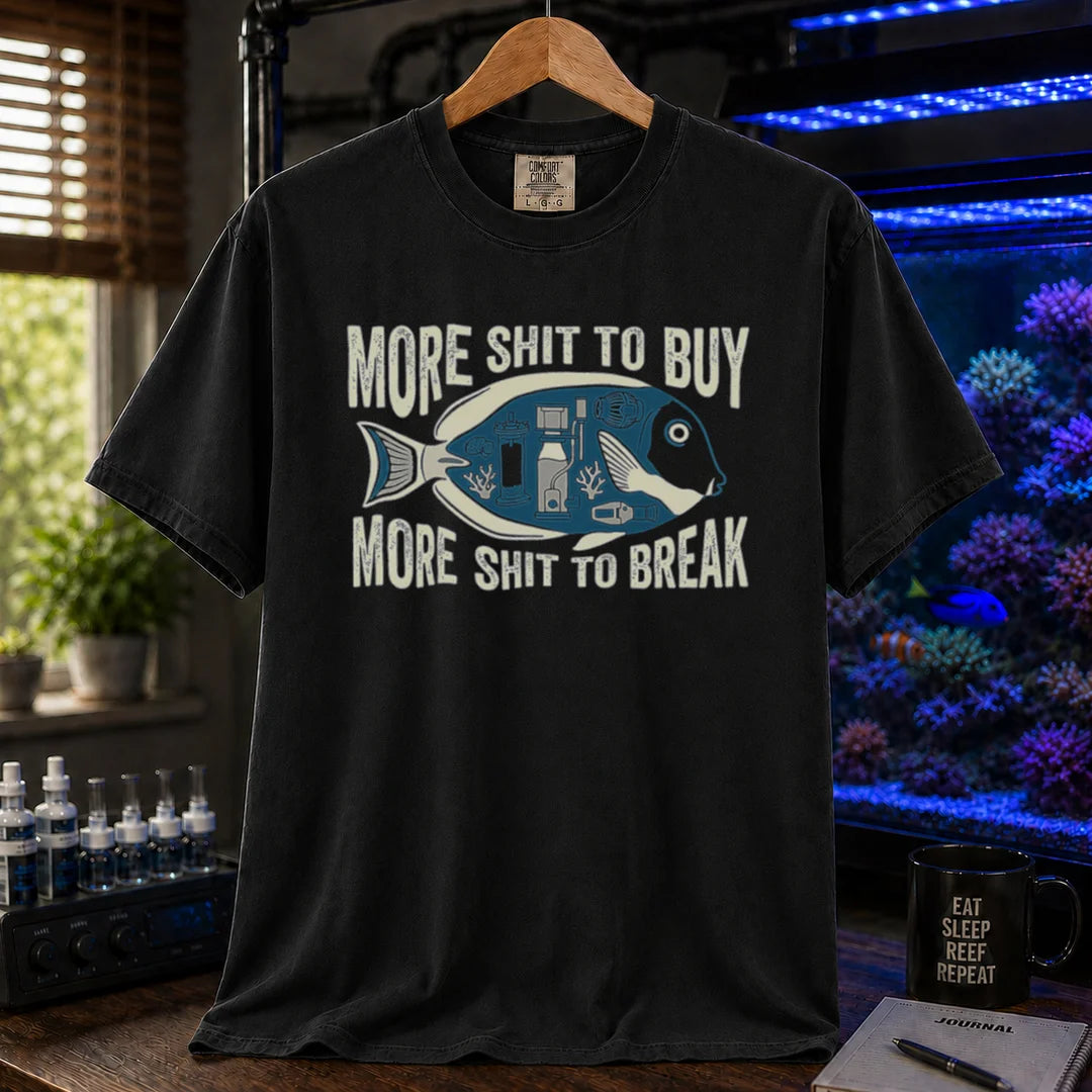 Saltwater aquarium graphic t-shirt featuring a fish silhouette with equipment and text: MORE SHIT TO BUY MORE SHIT TO BREAK, black crew neck tee