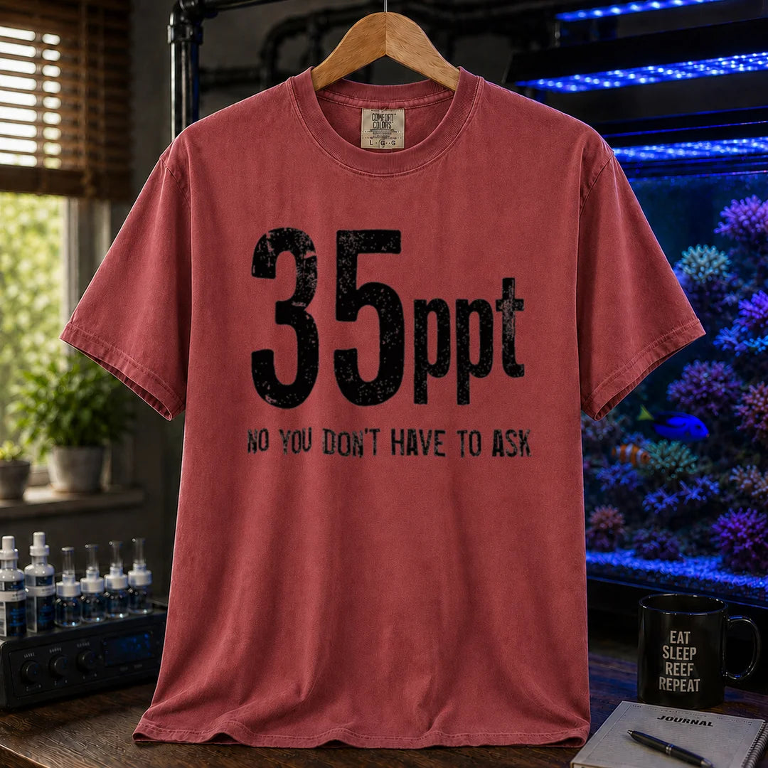 Saltwater aquarium graphic t-shirt featuring bold distressed text: 35ppt NO YOU DON'T HAVE TO ASK, maroon, red crew neck tee