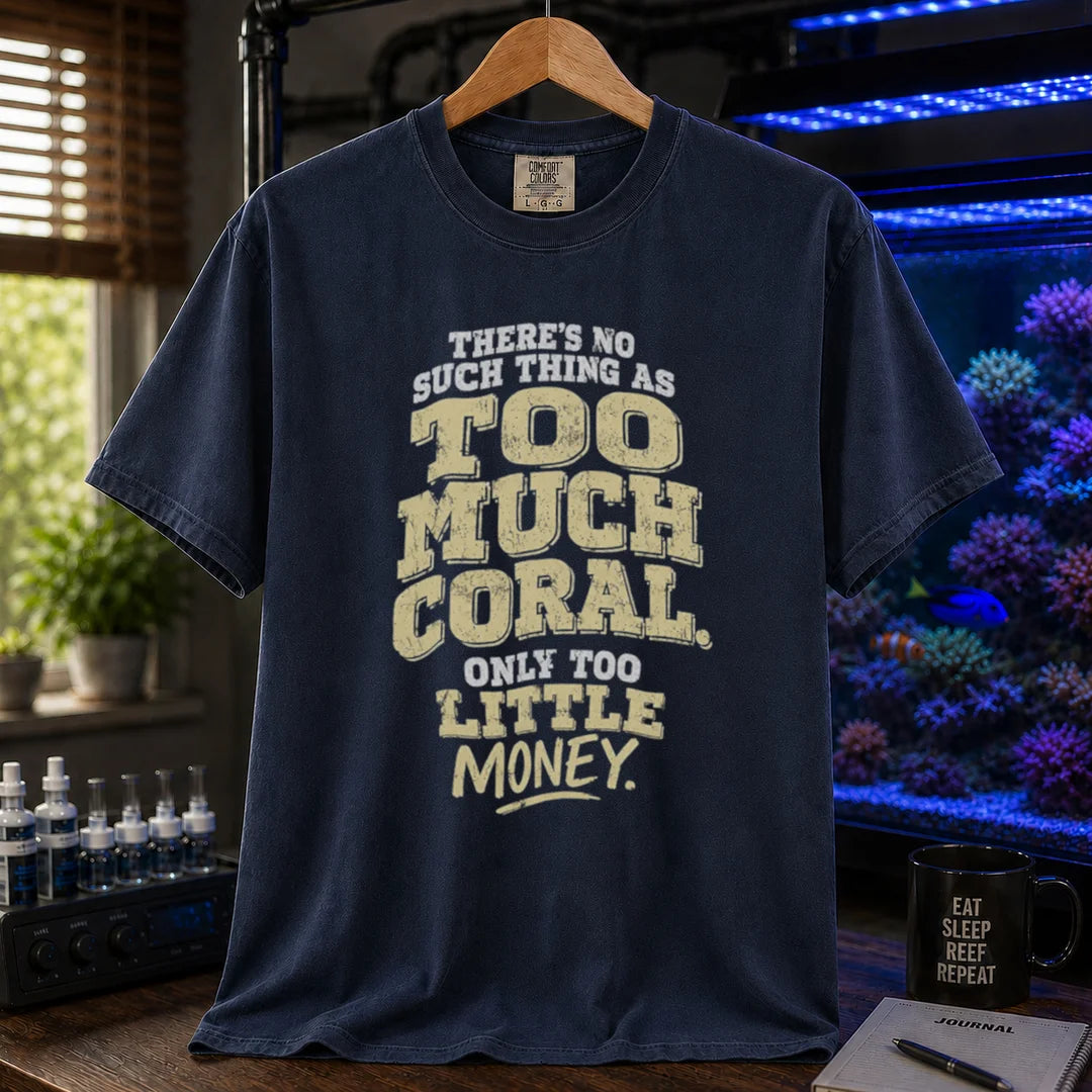 Saltwater aquarium graphic t-shirt featuring distressed cream and white typography reading There's No Such Thing As Too Much Coral. Only Too Little Money., navy crew neck tee