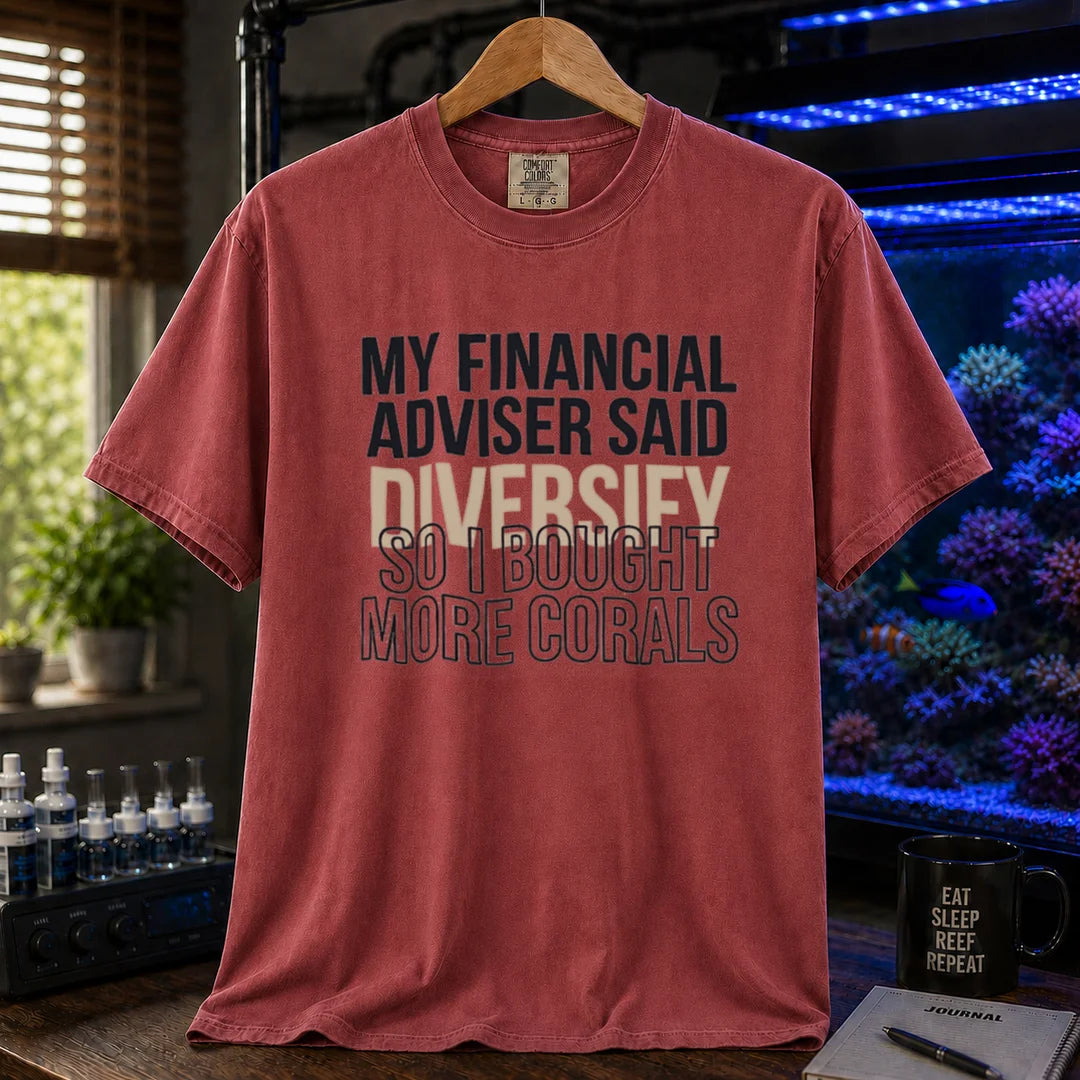 Saltwater aquarium graphic t-shirt featuring bold text reading My Financial Adviser Said Diversify So I Bought More Corals, maroon, red crew neck te