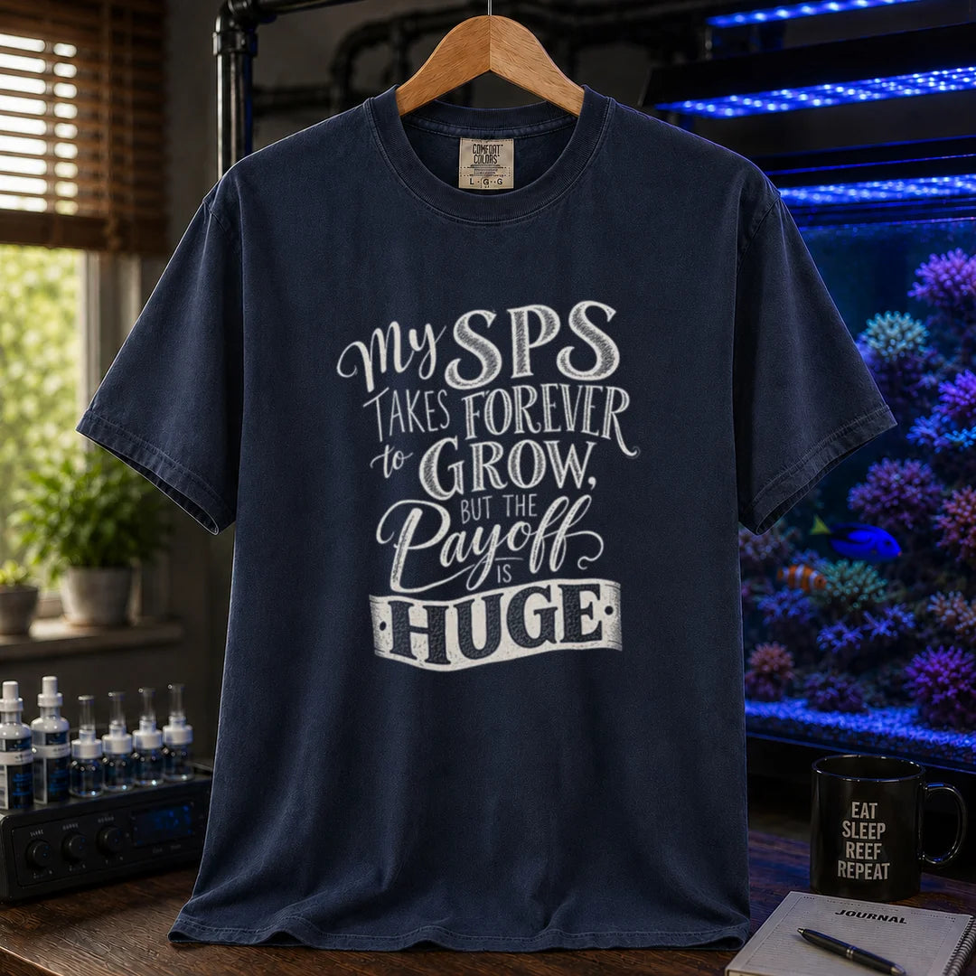 Saltwater aquarium graphic t-shirt featuring distressed white script and block typography reading My SPS Takes Forever to Grow, But the Payoff is Huge, navy crew neck tee