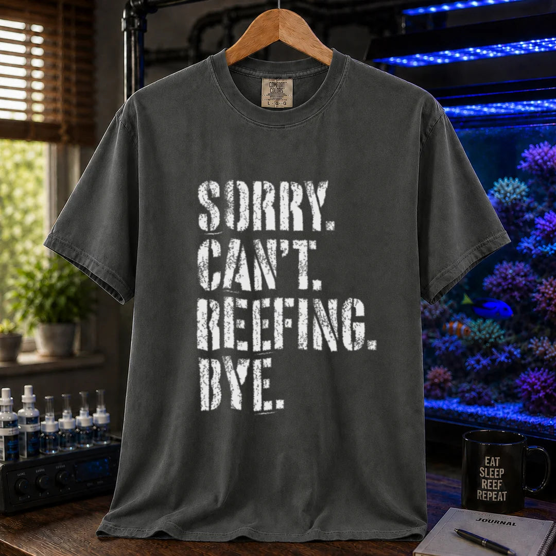 Saltwater aquarium graphic t-shirt featuring distressed white typography reading Sorry. Can't. Reefing. Bye., dark grey crew neck tee