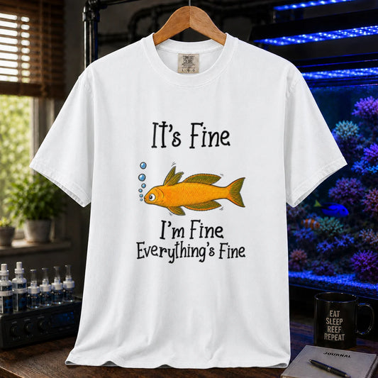 Saltwater aquarium graphic t-shirt featuring text reading It's Fine I'm Fine Everything's Fine surrounding a startled yellow fish illustration on a white shirt