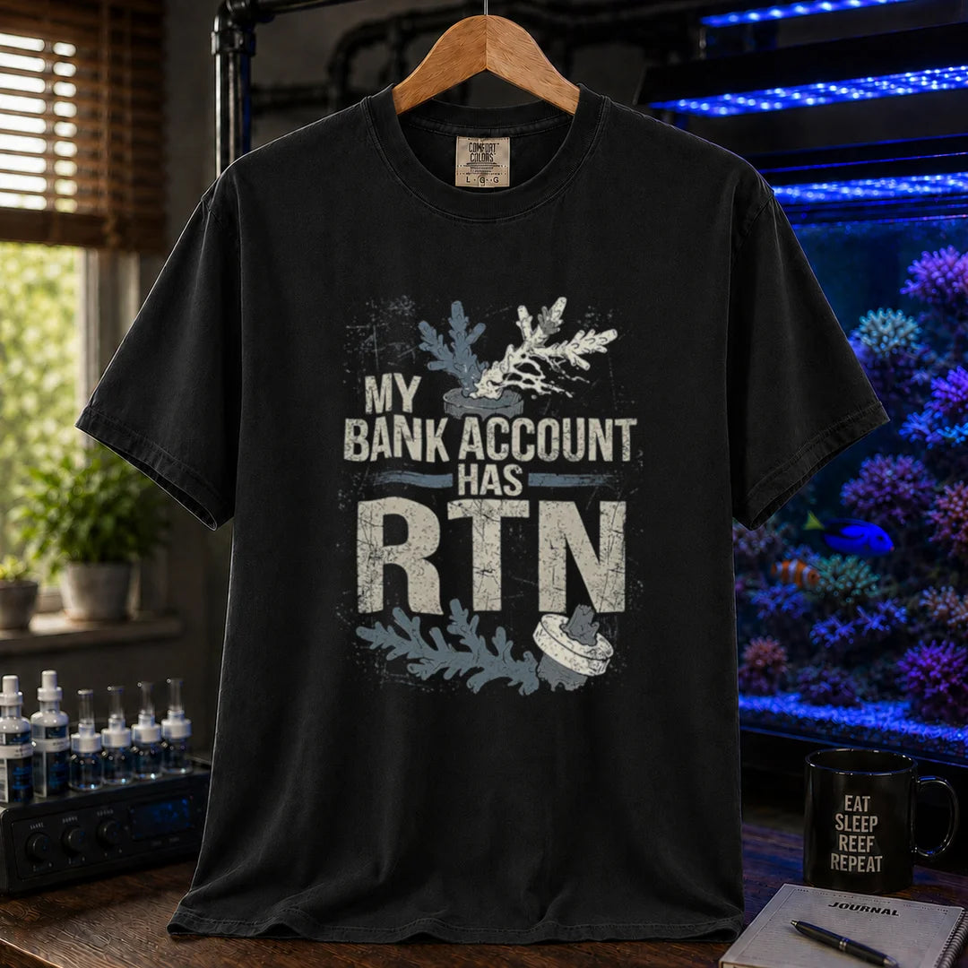 Saltwater aquarium graphic t-shirt featuring distressed typography reading My Bank Account Has RTN alongside dying coral frag illustrations on a black shirt