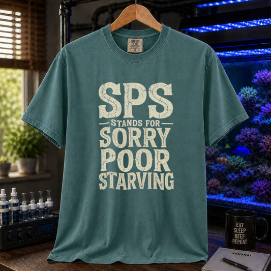 Saltwater aquarium graphic t-shirt featuring distressed block typography reading SPS Stands For Sorry Poor Starving on a green shirt