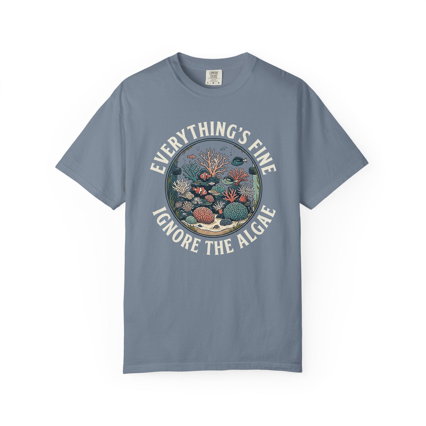 Broke Reefers graphic t-shirt featuring a circular illustration of a vibrant reef tank with the text: EVERYTHING’S FINE. IGNORE THE ALGAE, blue crew neck tee