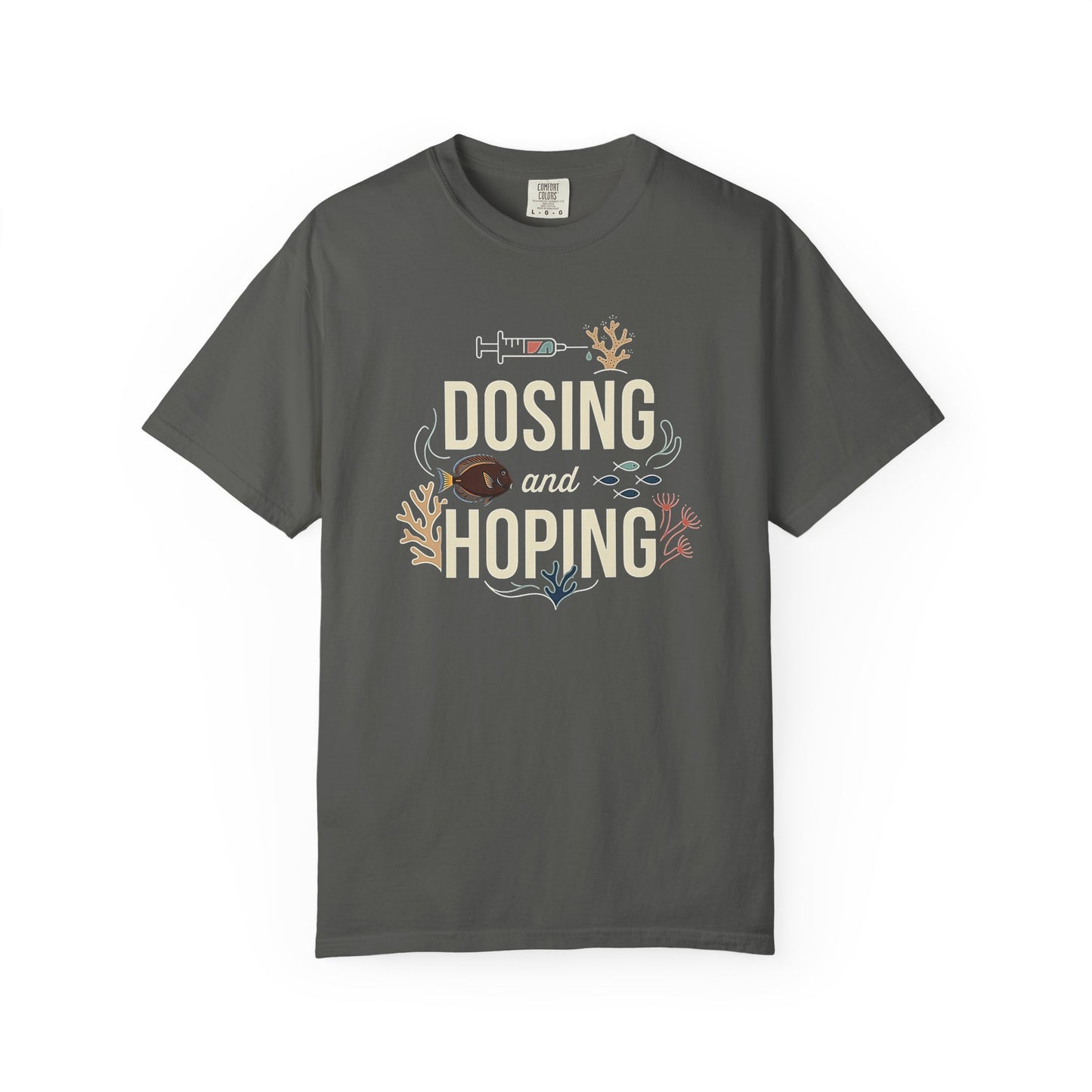 Broke Reefers graphic t-shirt featuring an illustration of a syringe and reef life with the text: DOSING AND HOPING, dark khaki crew neck tee