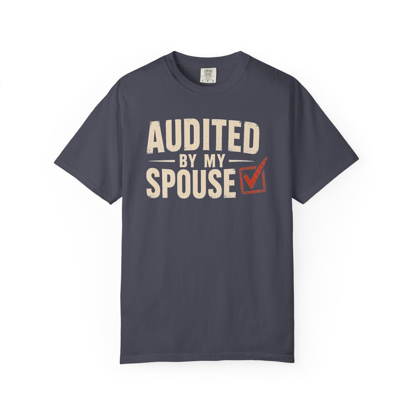 Broke Reefers graphic t-shirt featuring a bold, minimalist text design that reads: AUDITED BY MY SPOUSE with a checkmark, navy crew neck tee