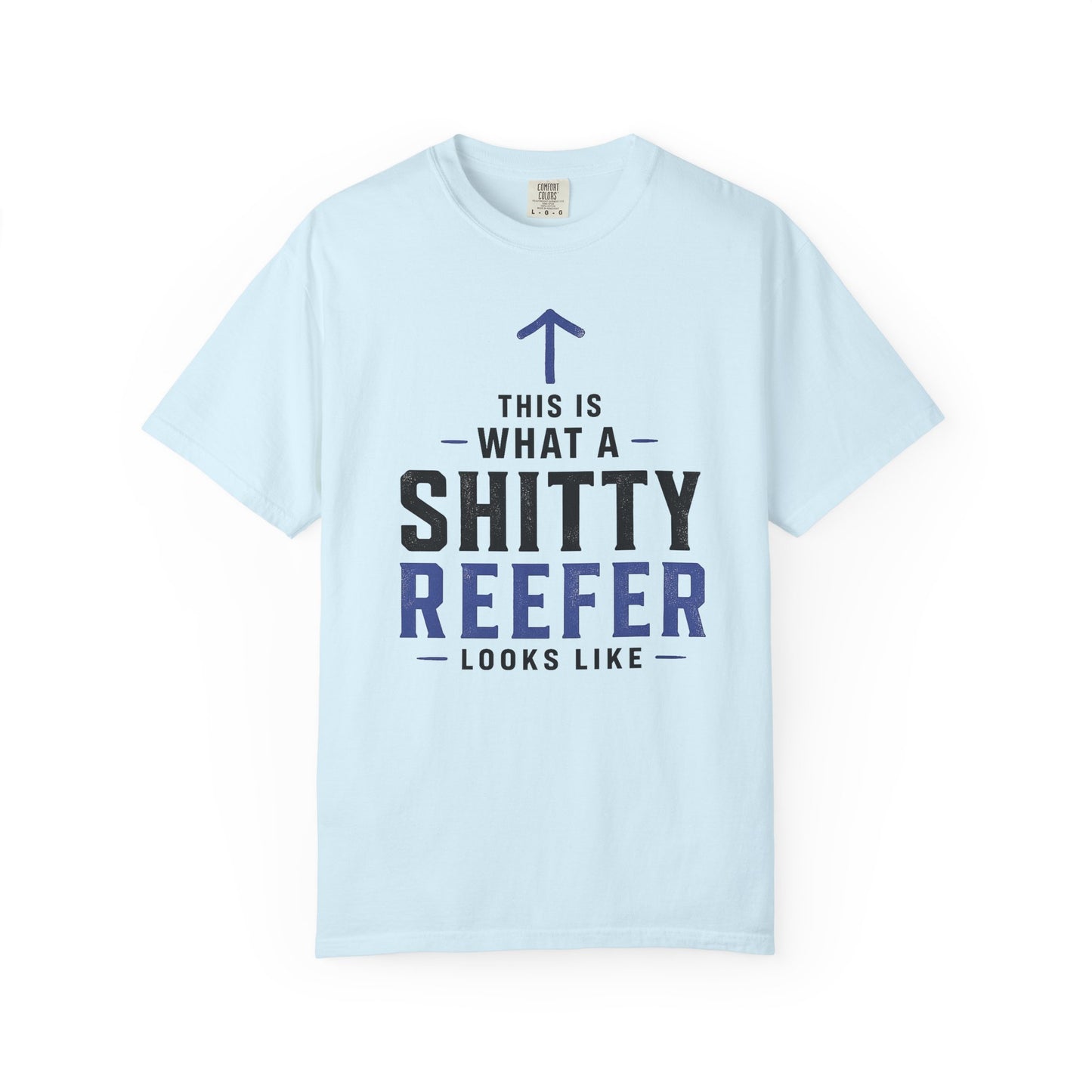 Broke Reefers saltwater aquarium graphic t-shirt featuring a bold, minimalist design with an upward arrow and the text: THIS IS WHAT A SHITTY REEFER LOOKS LIKE, light blue crew neck tee