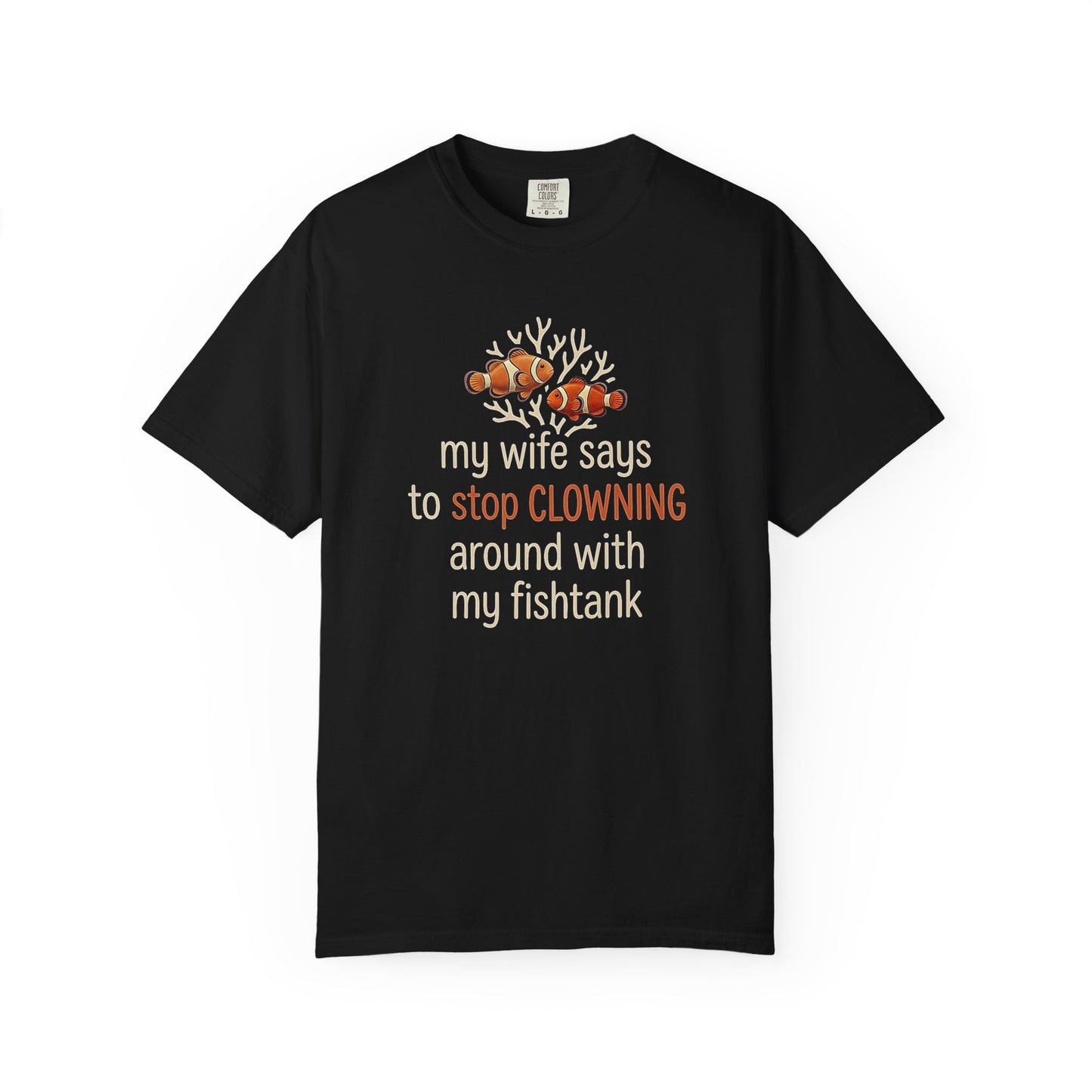 STOP CLOWNING AROUND – Saltwater Aquarium Graphic T-Shirt