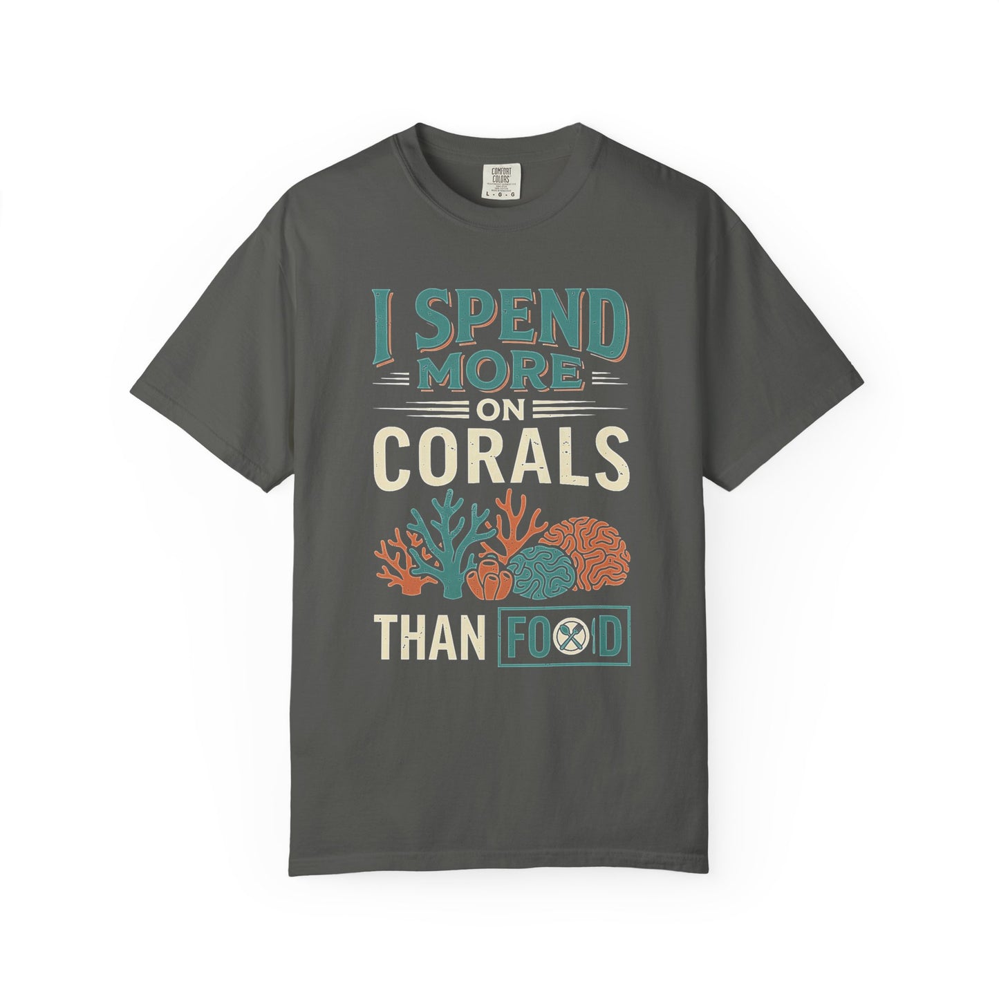 Broke Reefers saltwater aquarium graphic t-shirt featuring a colorful coral illustration and the text: I SPEND MORE ON CORALS THAN FOOD, dark khaki crew neck tee