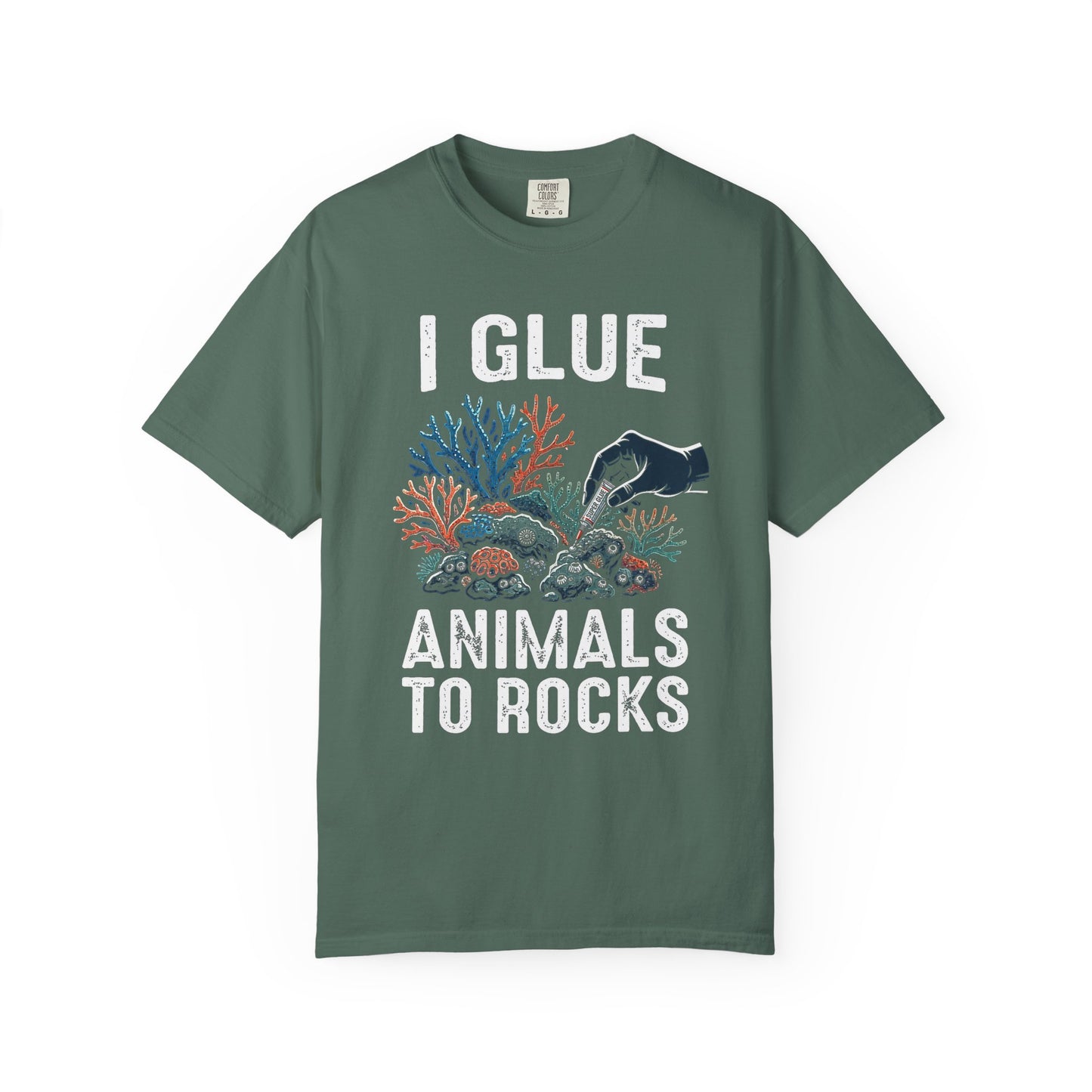 Broke Reefers saltwater aquarium graphic t-shirt featuring a high-contrast illustration of a gloved hand applying super glue to coral, with bold text: I GLUE ANIMALS TO ROCKS, military green crew neck tee