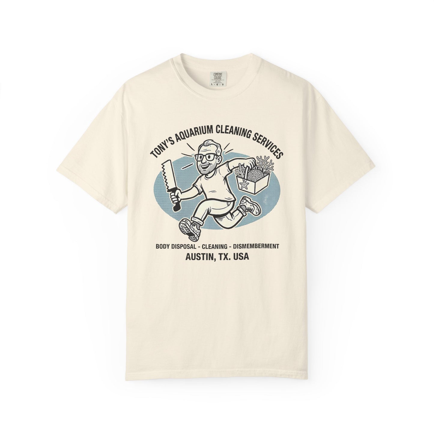 Broke Reefers graphic t-shirt featuring a humorous cartoon illustration with the text: TONY’S AQUARIUM CLEANING SERVICES, BODY DISPOSAL - CLEANING - DISMEMBERMENT, AUSTIN, TX. USA, beige cream crew neck tee