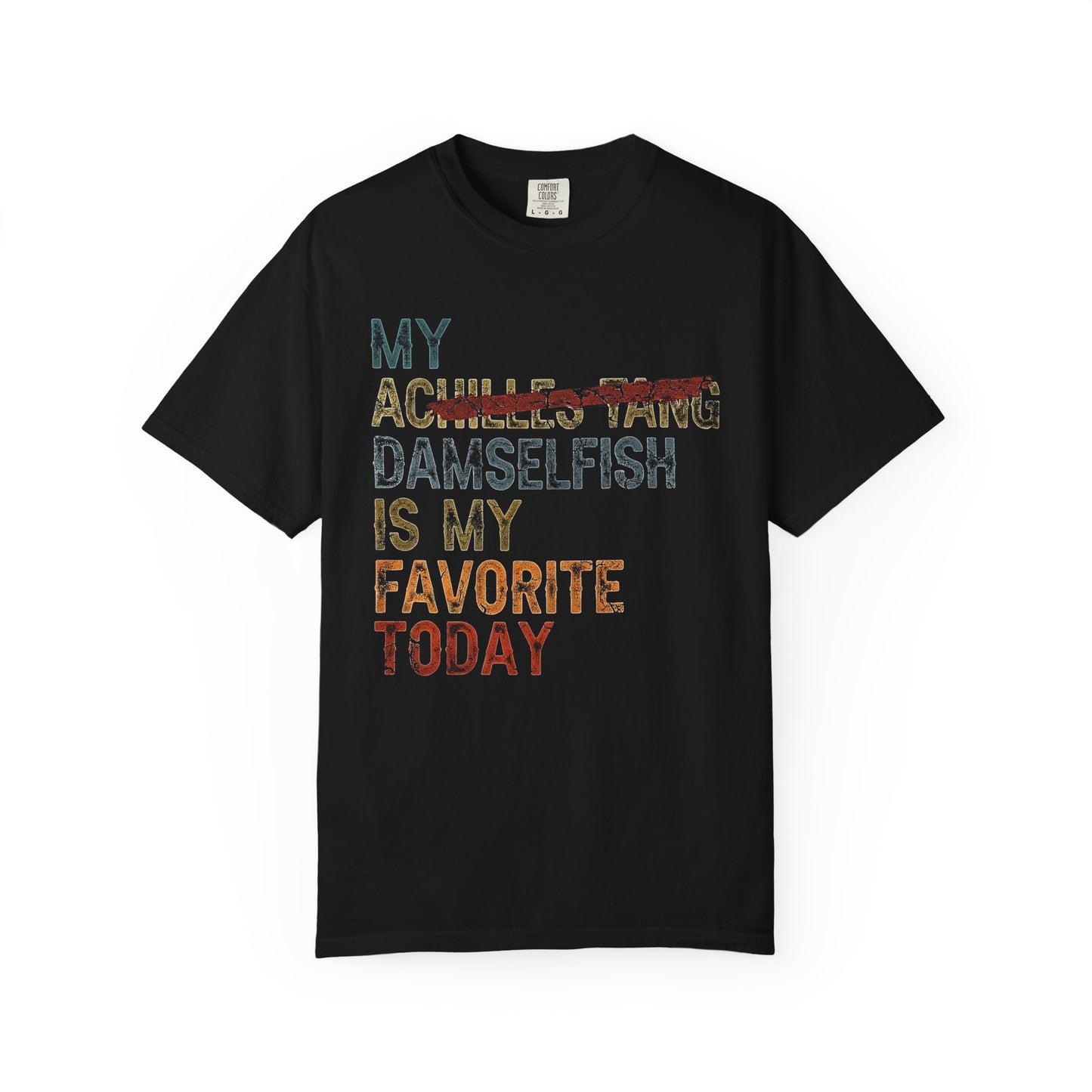 MY DAMSELFISH IS MY FAVORITE TODAY – Saltwater Aquarium Graphic T-Shirt