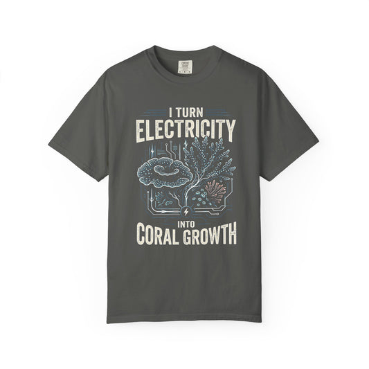 Broke Reefers graphic t-shirt featuring a fusion of circuit board lines and coral illustrations with the text: I TURN ELECTRICITY INTO CORAL GROWTH, dark grey crew neck tee