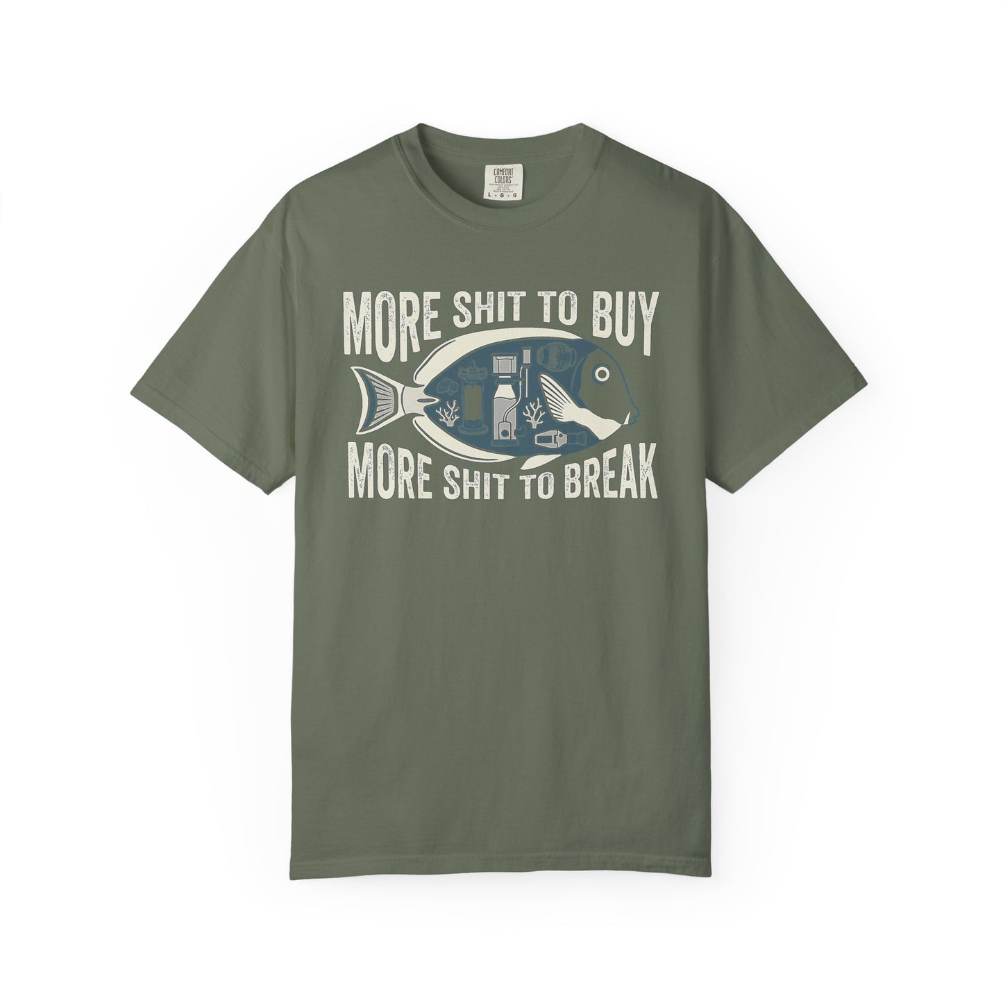 MORE SHIT TO BUY, MORE SHIT TO BREAK – Saltwater Aquarium Graphic T-Shirt