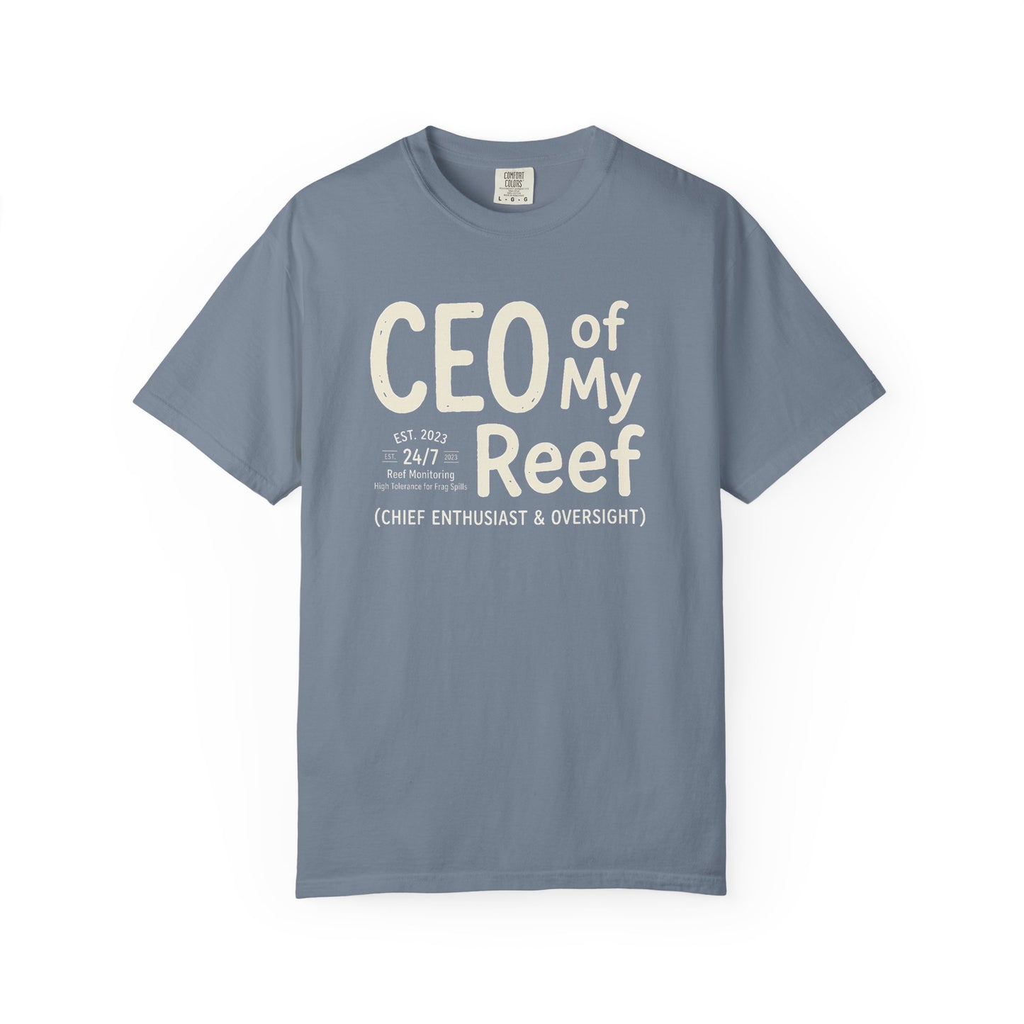 Broke Reefers saltwater aquarium graphic t-shirt featuring bold text that reads: CEO OF MY REEF (CHIEF ENTHUSIAST & OVERSIGHT), blue crew neck tee