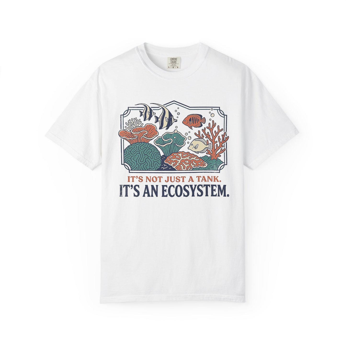 Broke Reefers saltwater aquarium graphic t-shirt featuring a detailed, vintage-style illustration of a thriving reef ecosystem with the text: IT'S NOT JUST A TANK. IT'S AN ECOSYSTEM., white crew neck tee