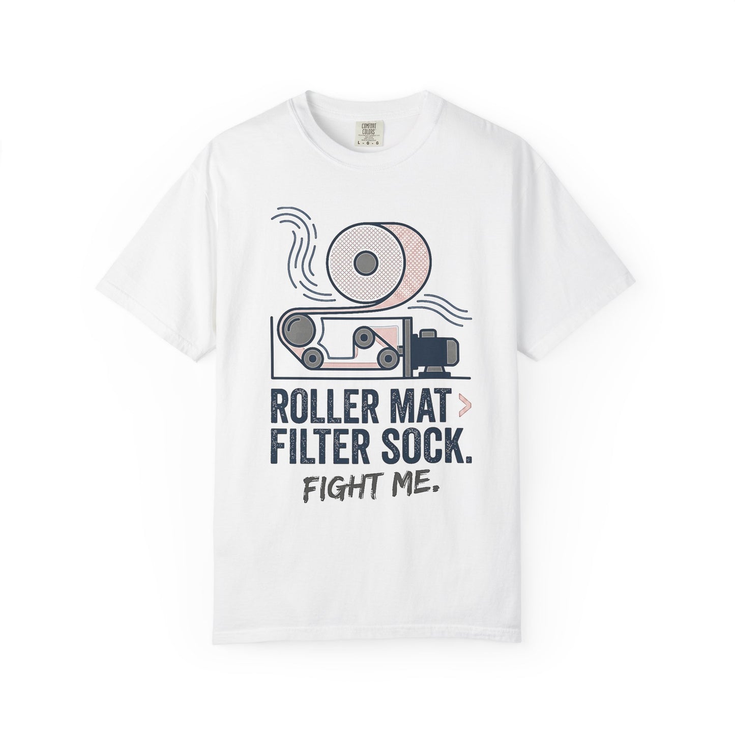 Broke Reefers graphic t-shirt featuring a diagrammatic illustration of a roller mat system with the text: ROLLER MAT > FILTER SOCK. FIGHT ME., white crew neck tee