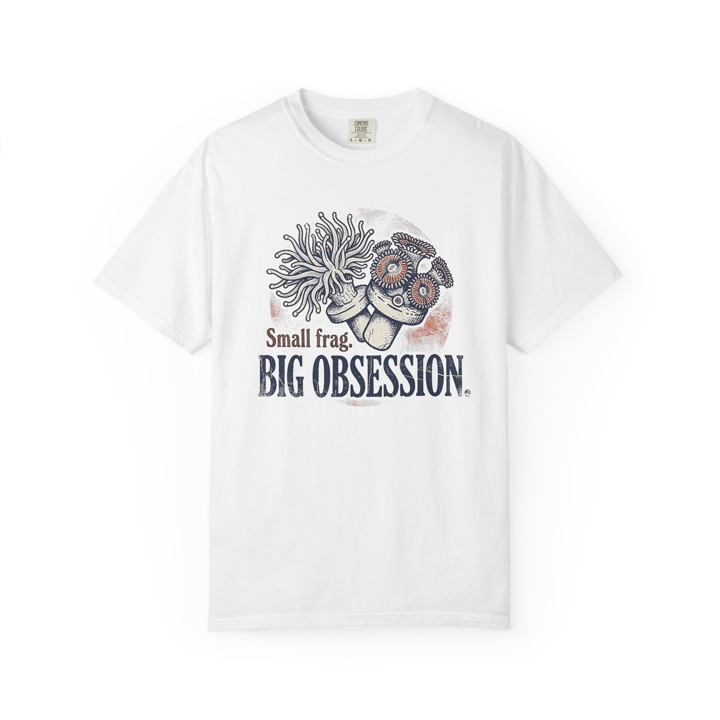 Broke Reefers saltwater aquarium graphic t-shirt featuring a detailed illustration of coral frags with the text: Small frag. BIG OBSESSION., white crew neck tee
