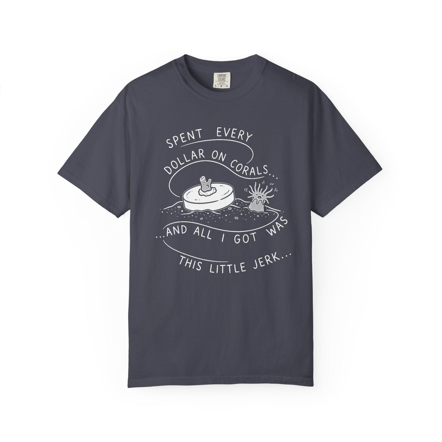 Broke Reefers saltwater aquarium graphic t-shirt featuring a monochromatic illustration of a coral frag and an anemone with the text: SPENT EVERY DOLLAR ON CORALS... AND ALL I GOT WAS THIS LITTLE JERK..., navy crew neck tee