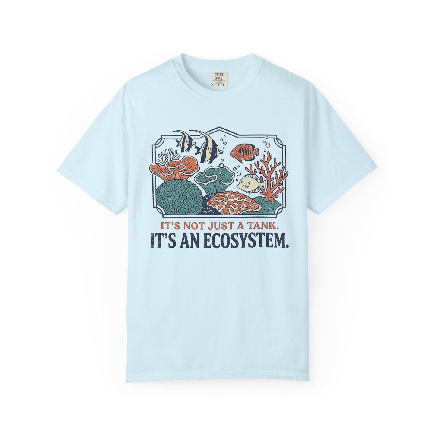 Broke Reefers saltwater aquarium graphic t-shirt featuring a detailed, vintage-style illustration of a thriving reef ecosystem with the text: IT'S NOT JUST A TANK. IT'S AN ECOSYSTEM., light blue  crew neck tee