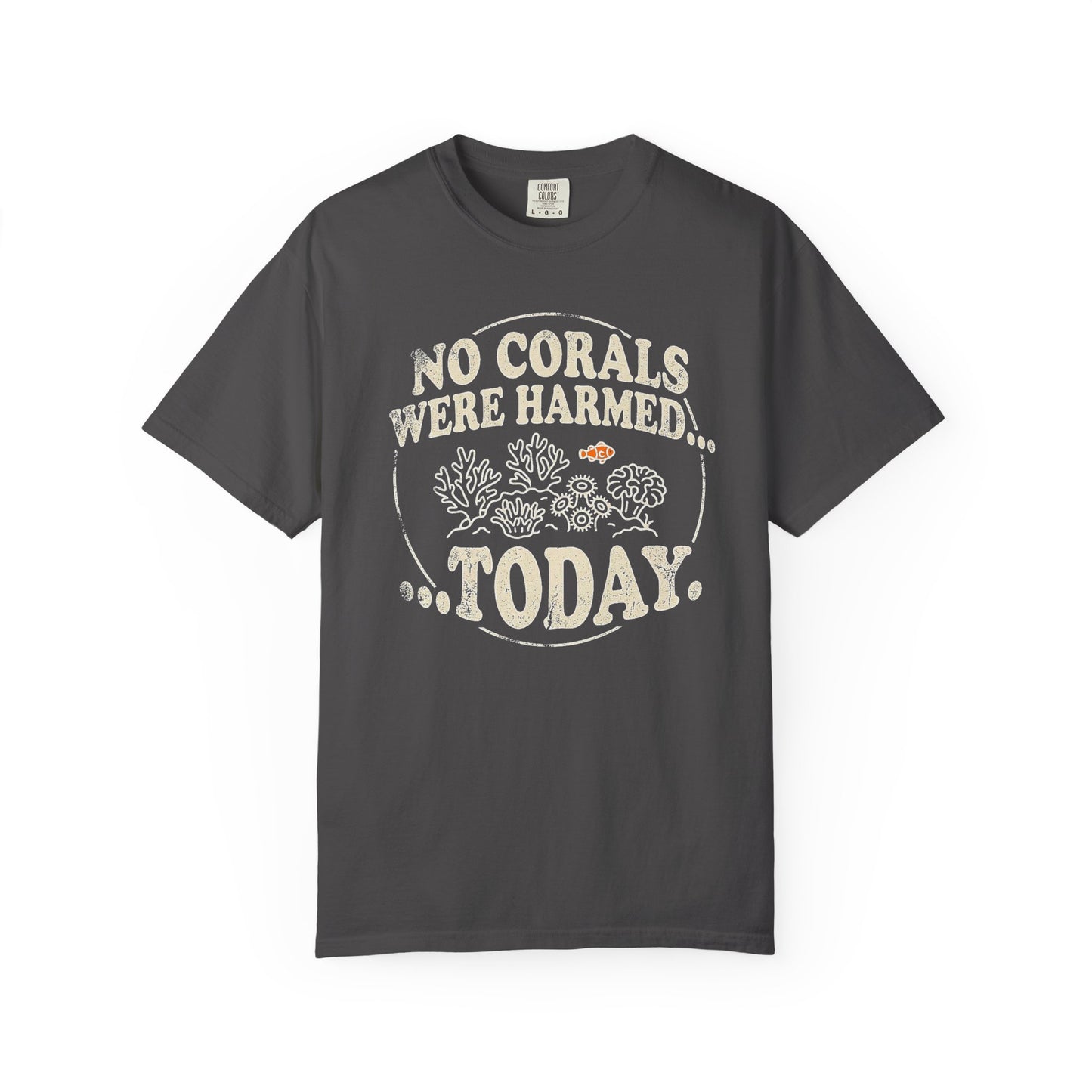 Broke Reefers graphic t-shirt featuring a circular emblem illustration of corals and a clownfish with the text: NO CORALS WERE HARMED... TODAY., dark khaki crew neck tee