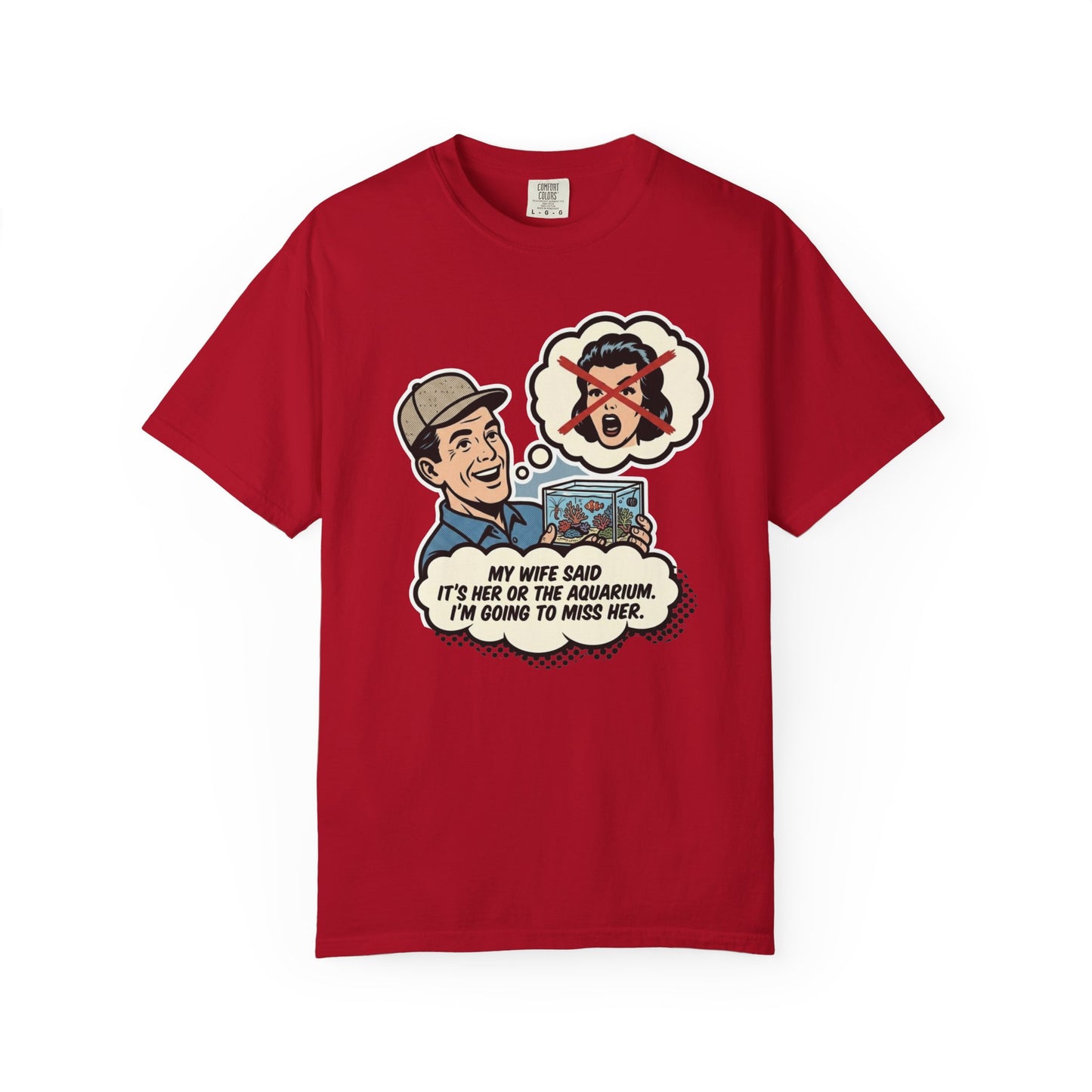 Broke Reefers saltwater aquarium graphic t-shirt featuring a vintage comic-style illustration of a man holding an aquarium with the text: MY WIFE SAID IT'S HER OR THE AQUARIUM. I'M GOING TO MISS HER., red crew neck tee