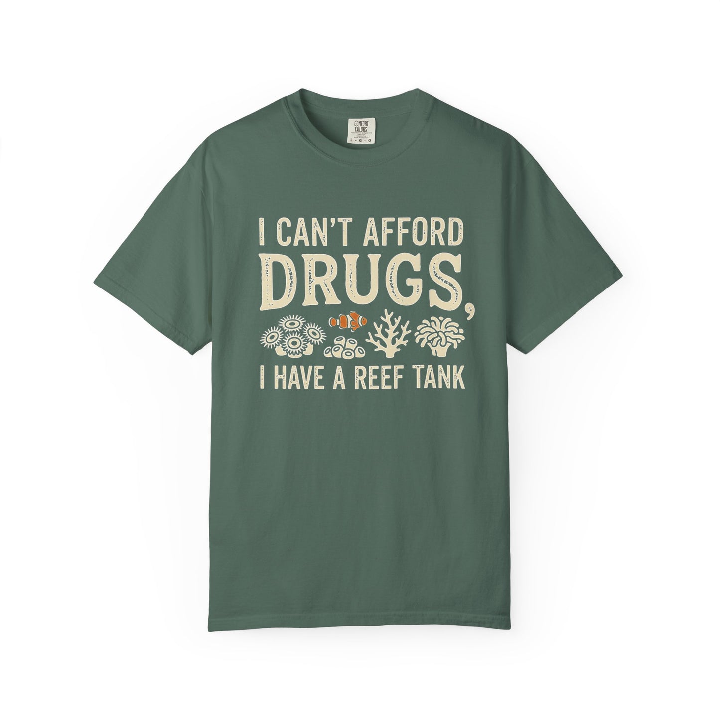 I CAN'T AFFORD DRUGS, I HAVE A REEF TANK – Saltwater Aquarium Graphic T-Shirt