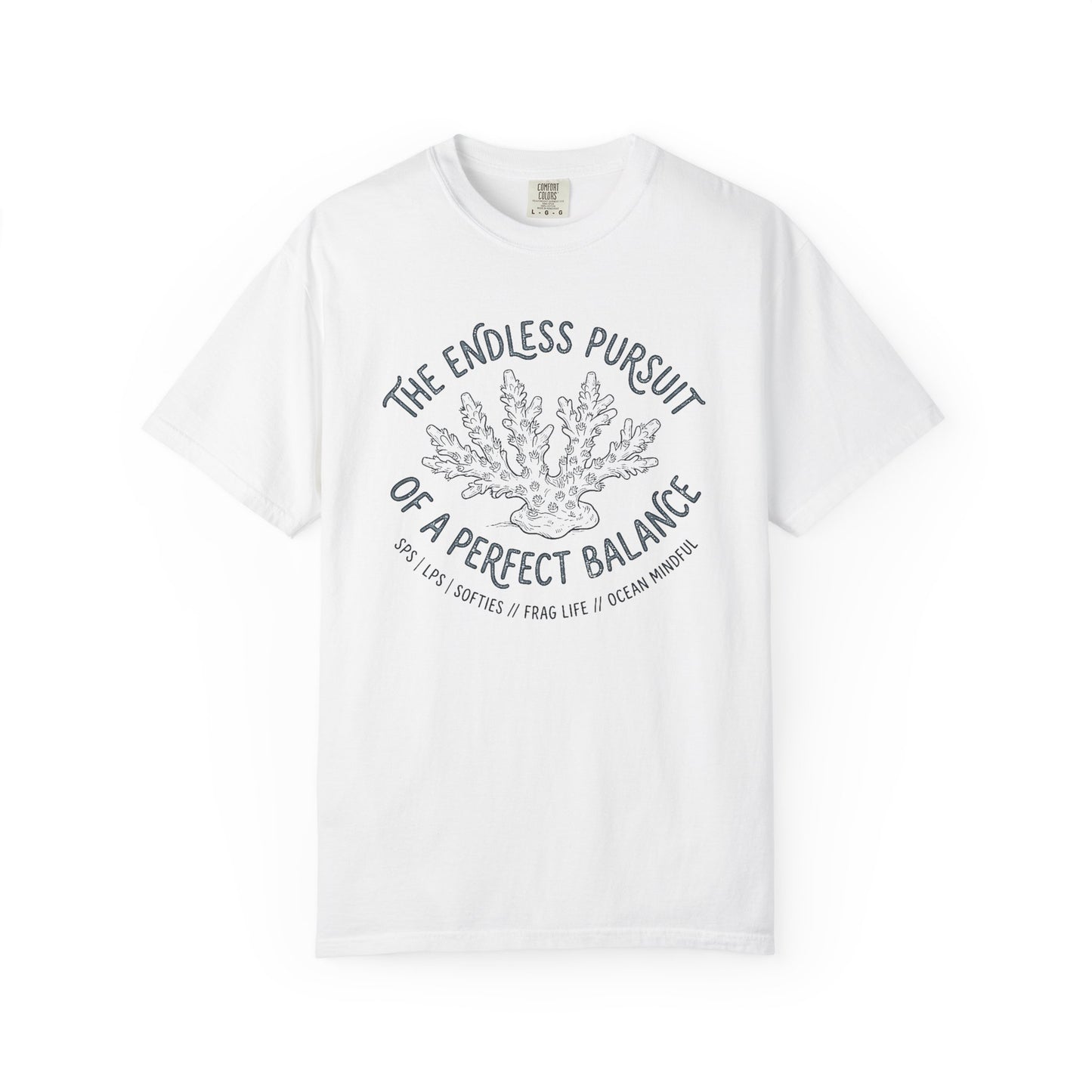 Broke Reefers saltwater aquarium graphic t-shirt featuring an etched-style coral illustration with text: THE ENDLESS PURSUIT OF A PERFECT BALANCE, SPS | LPS | SOFTIES // FRAG LIFE // OCEAN MINDFUL, white crew neck tee