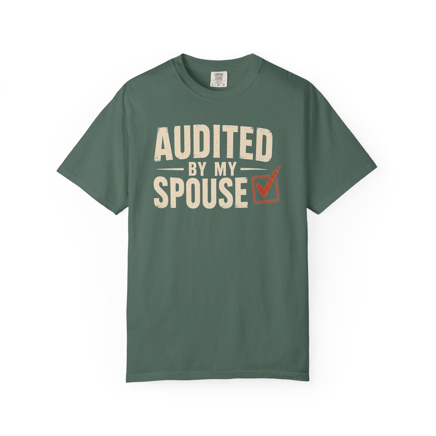 Broke Reefers graphic t-shirt featuring a bold, minimalist text design that reads: AUDITED BY MY SPOUSE with a checkmark, military green crew neck tee