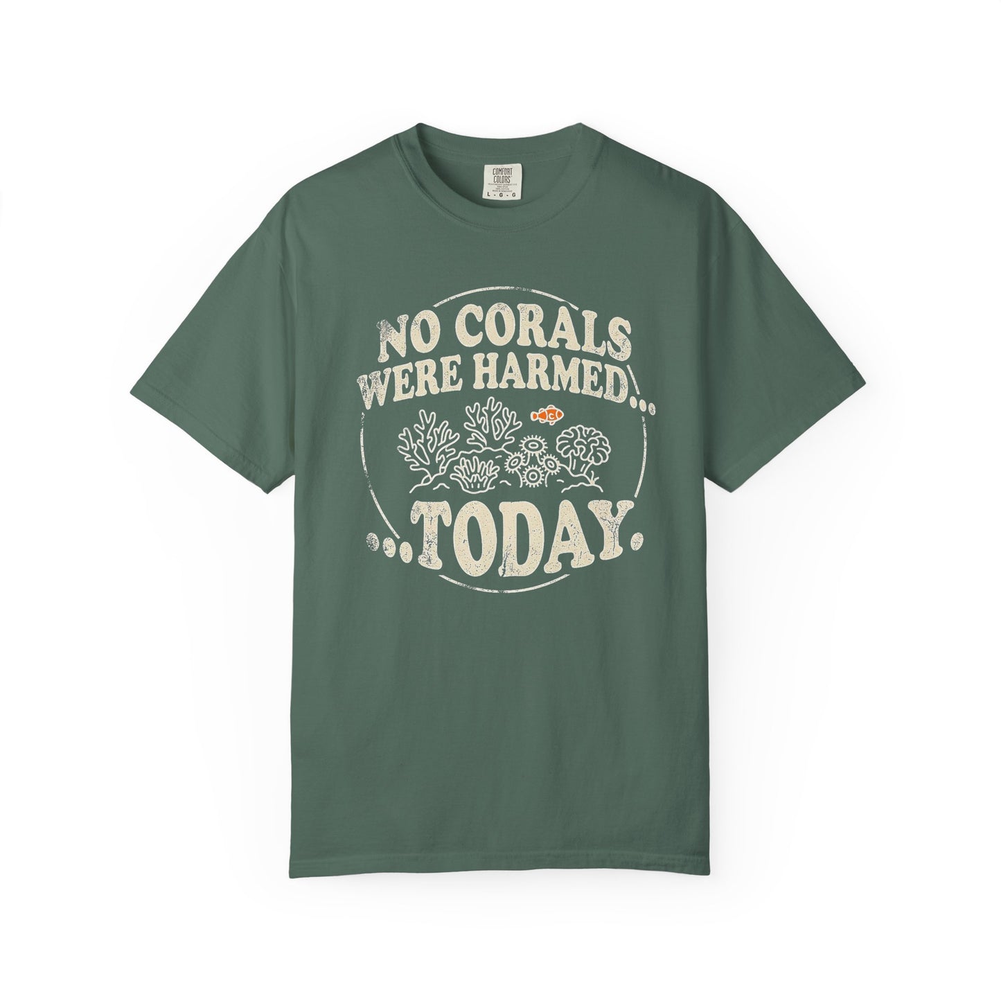 Broke Reefers graphic t-shirt featuring a circular emblem illustration of corals and a clownfish with the text: NO CORALS WERE HARMED... TODAY., military green crew neck tee