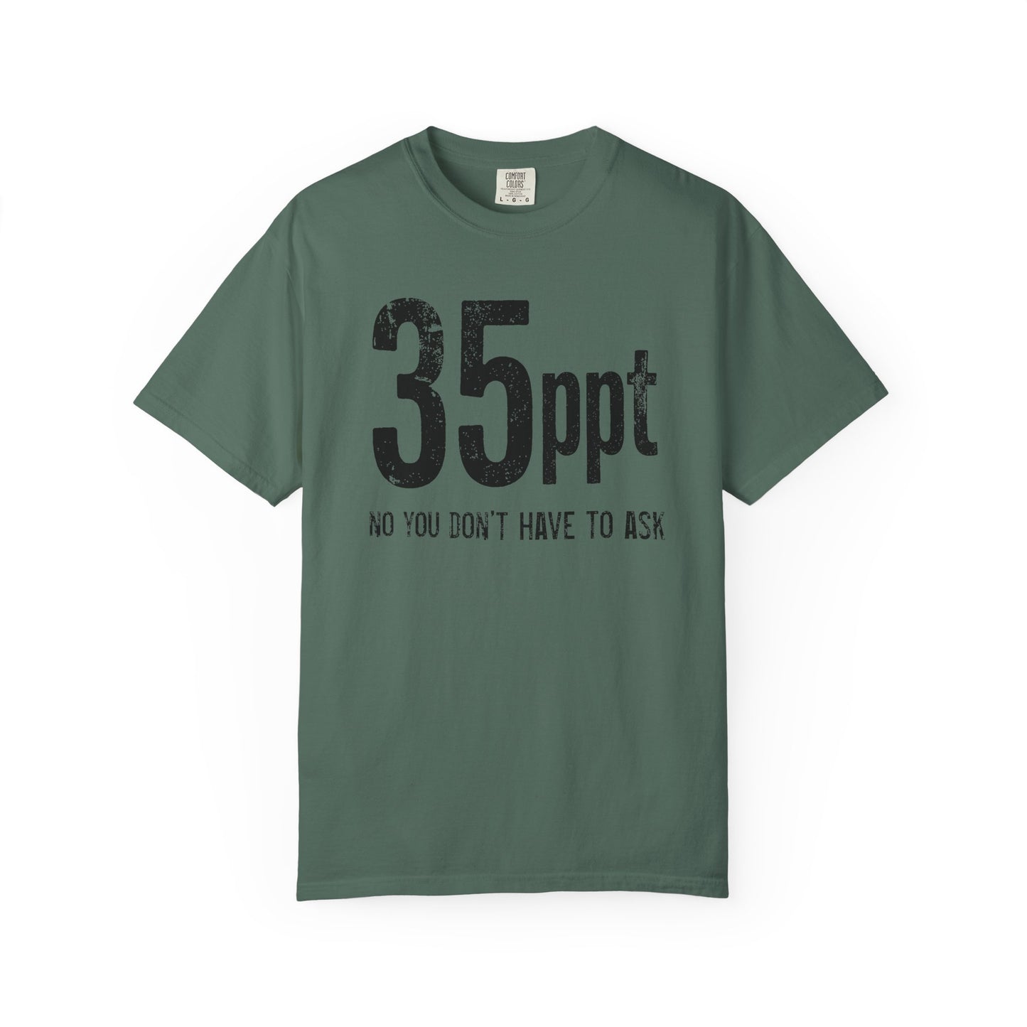 Broke Reefers saltwater aquarium graphic t-shirt featuring bold, minimalist text that reads: 35ppt NO YOU DON’T HAVE TO ASK, dark military green crew neck tee